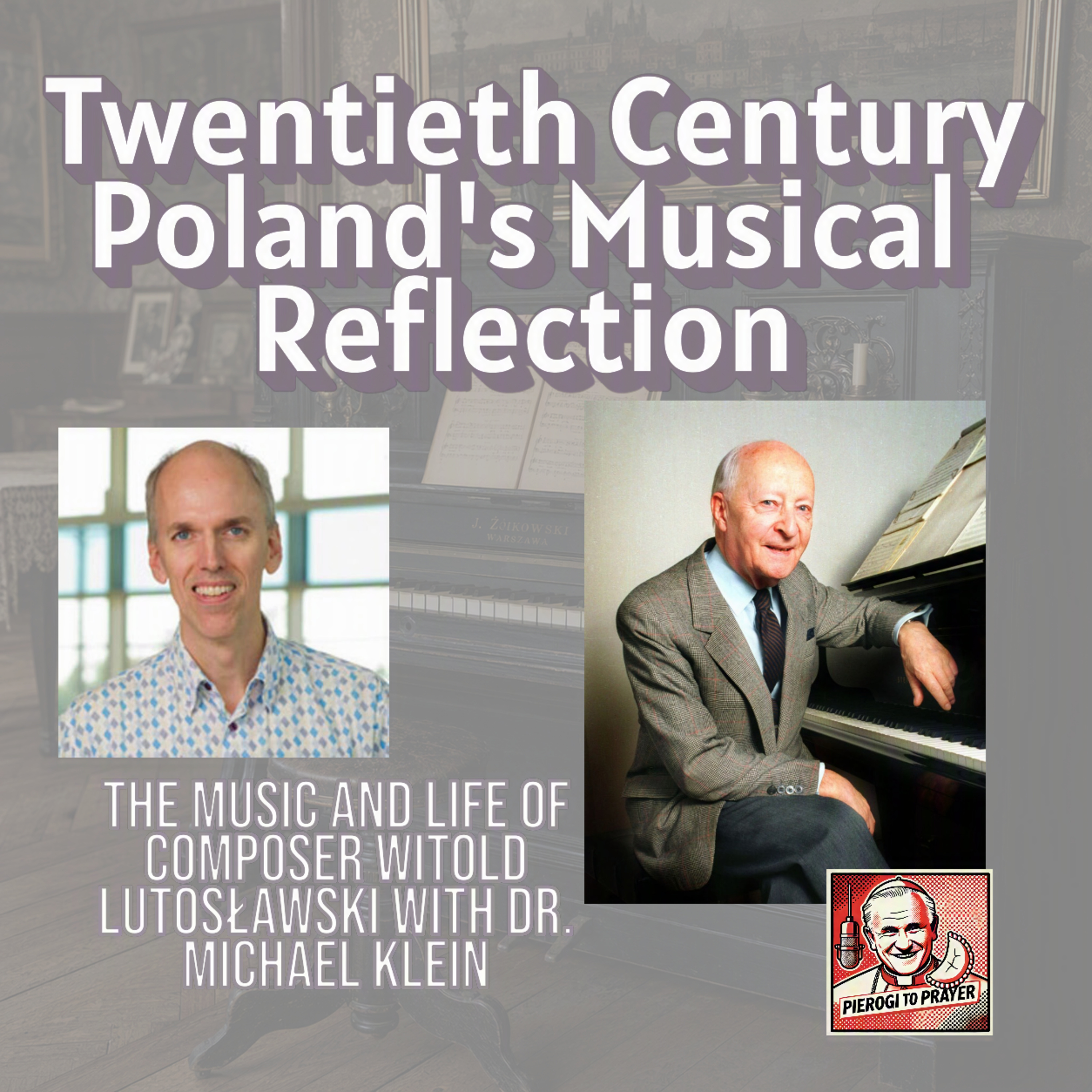 Twentieth Century Poland's Musical Reflection: The music and life of Composer Witold Lutosławski Part II episode artwork