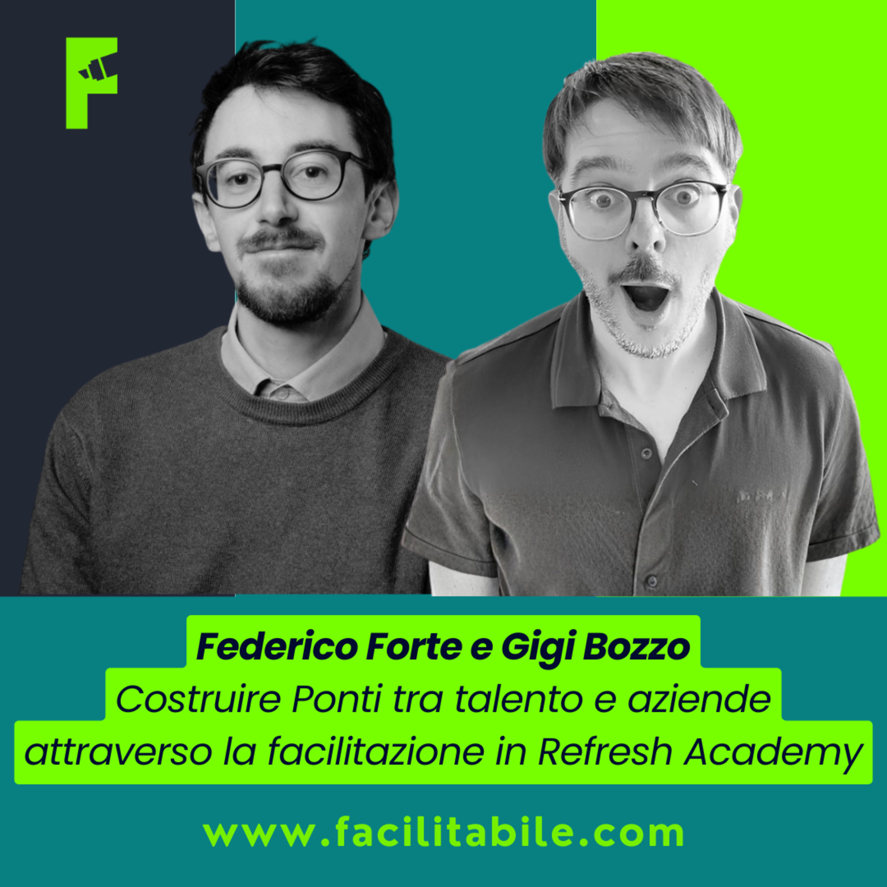 CoT - Federico Forte e Luigi Bozzo: Costruire Ponti tra talento e aziende attraverso la facilitazione in Refresh Academy