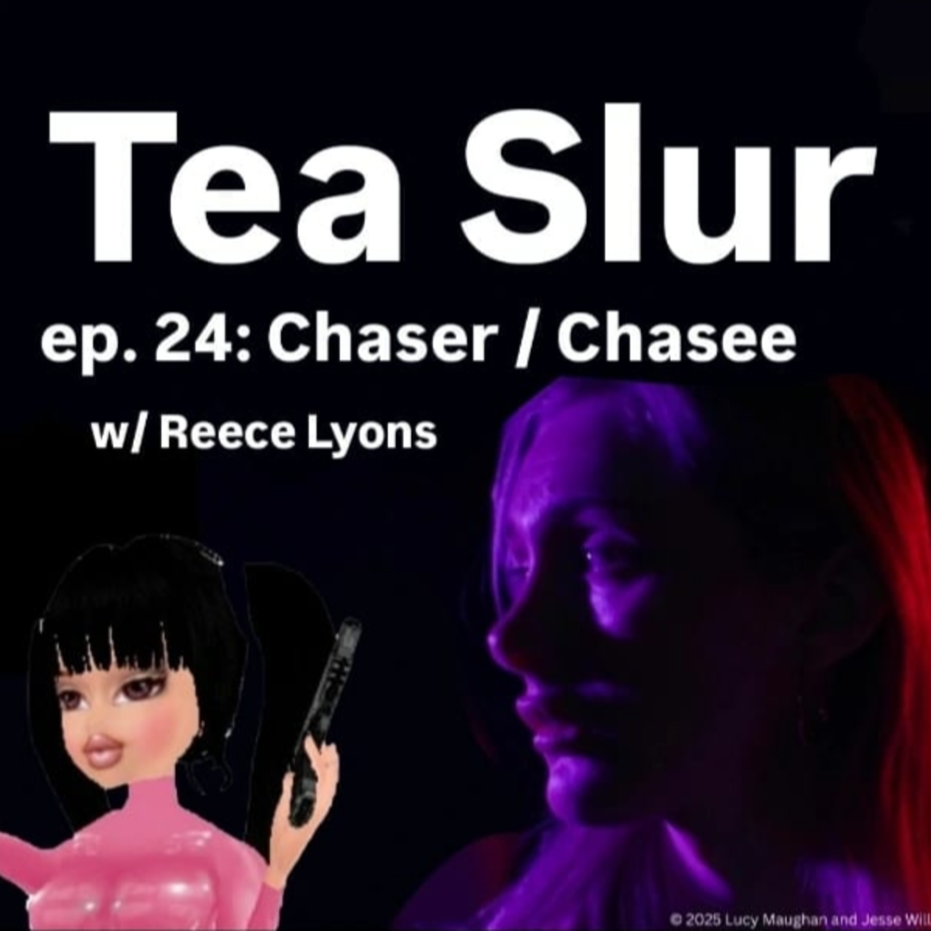 Ep. 24 - Chaser / Chasee (w/ Reece Lyons) episode artwork