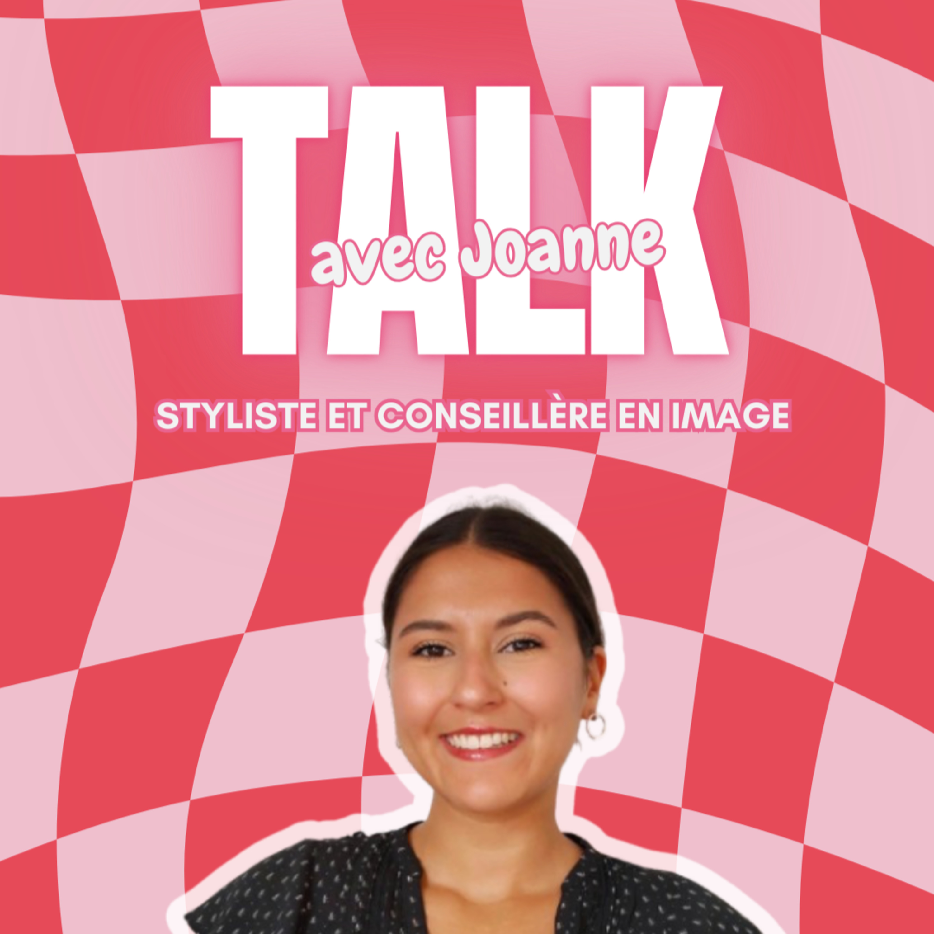 Le Talk : L'image et la confiance en soi avec Joanne episode artwork