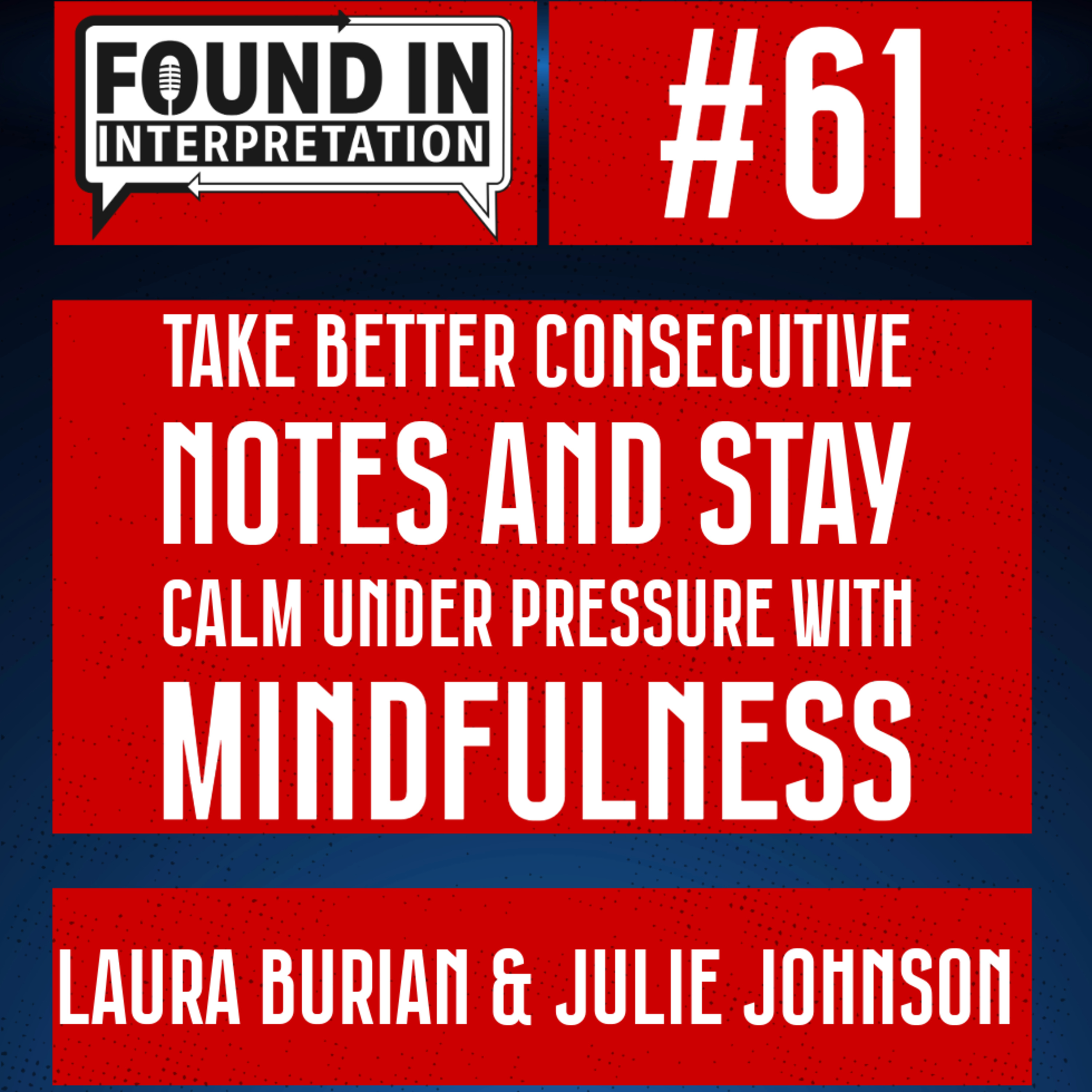 Ep. 61 – Consecutive Note-Taking and Mindfulness for Interpreters — Laura Burian & Julie Johnson