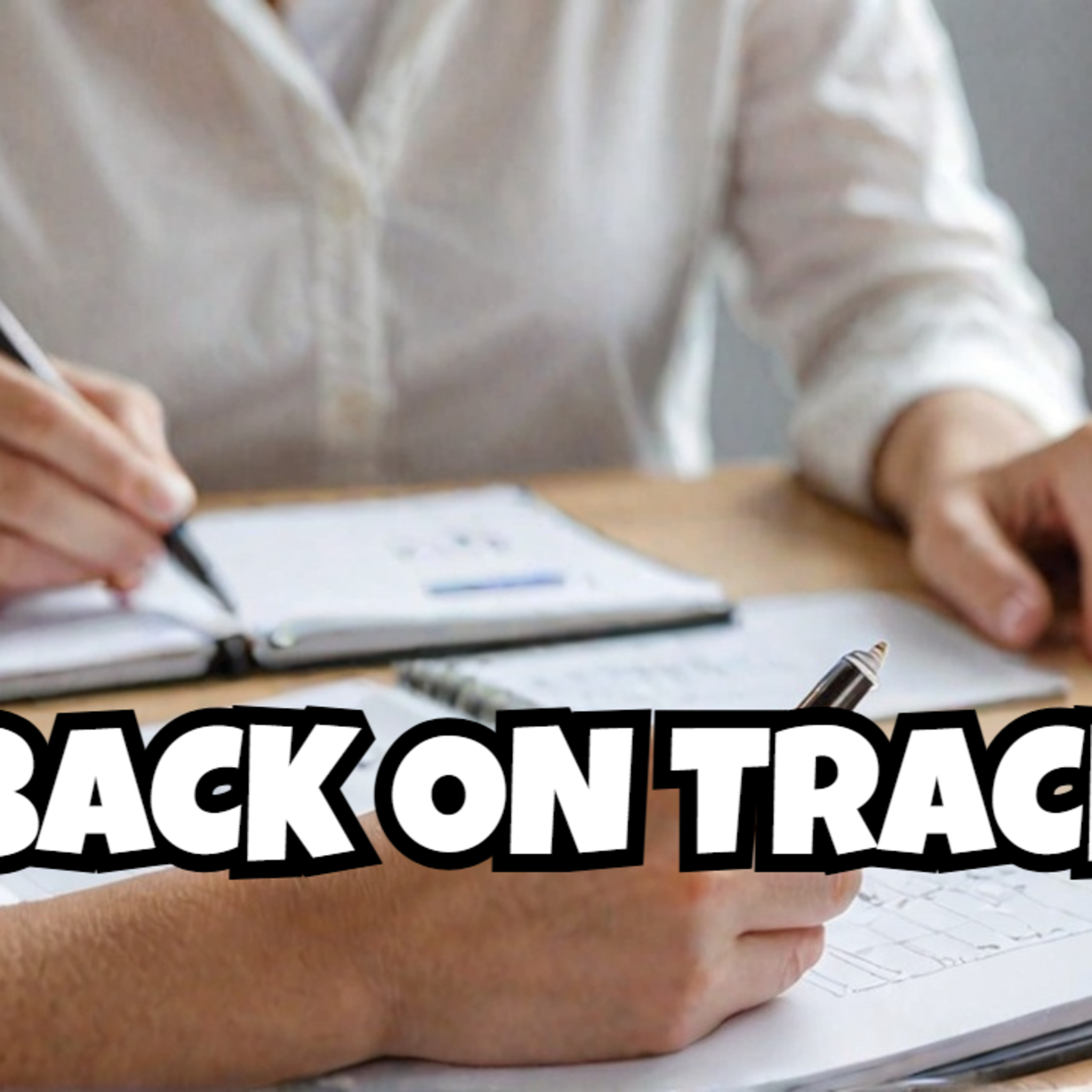 Tips For Getting Back on Track When Things Get Out Of Control! episode artwork