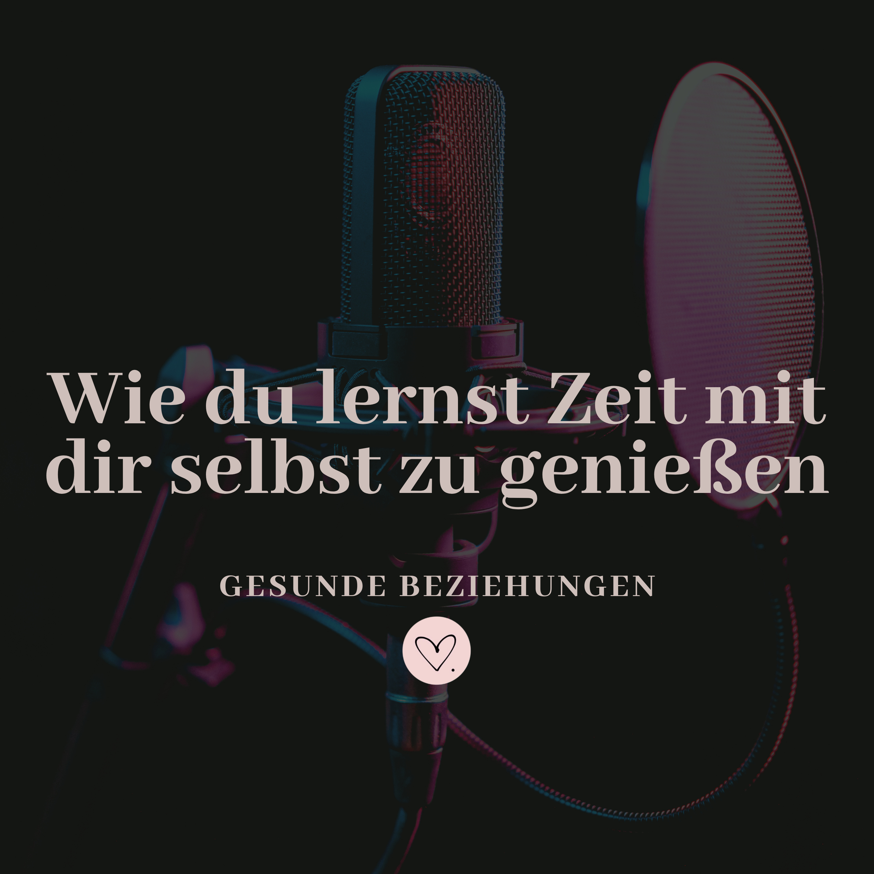 Wie du lernst Zeit mit dir selbst zu genießen