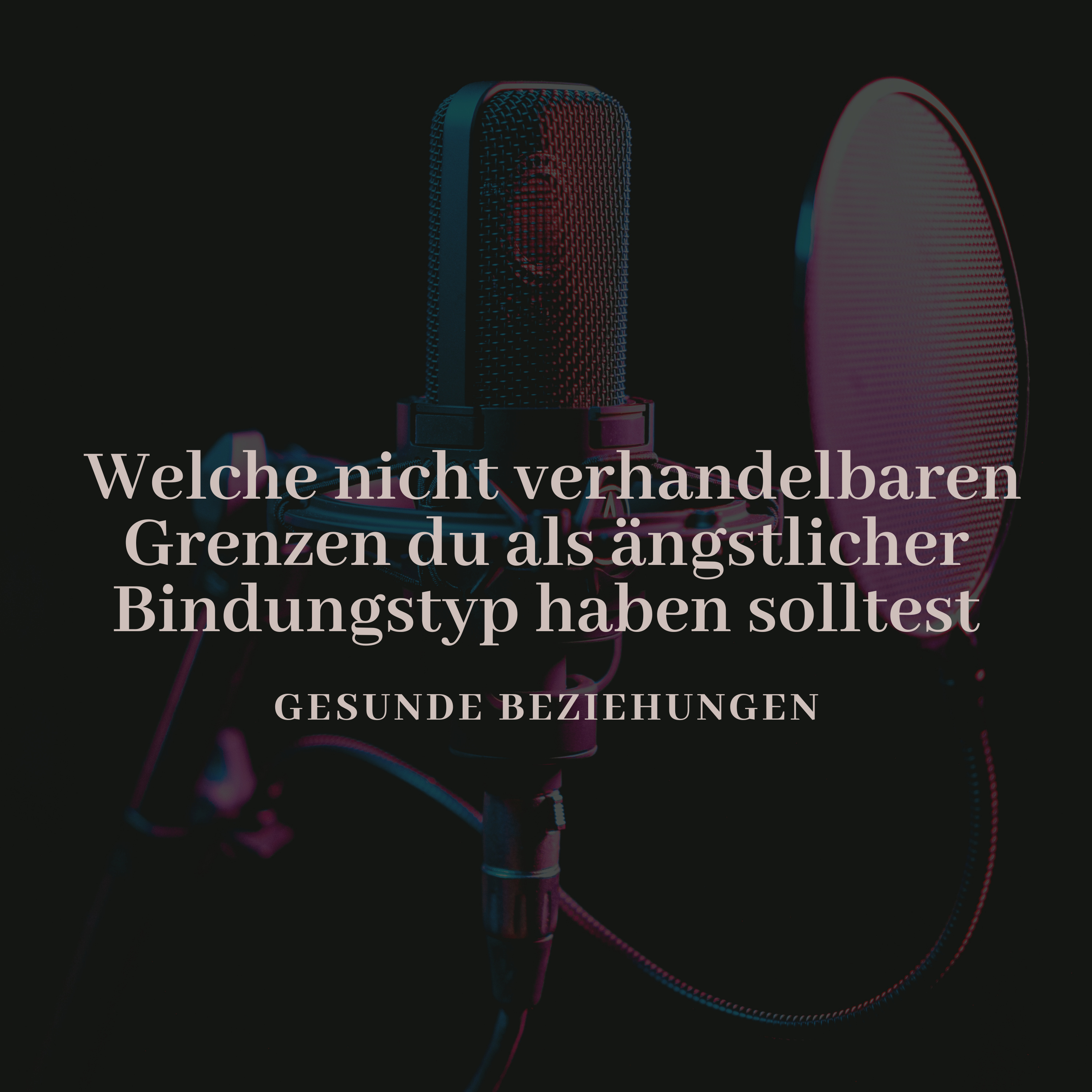 Welche nicht verhandelbaren Grenzen du als ängstlicher Bindungstyp haben solltest