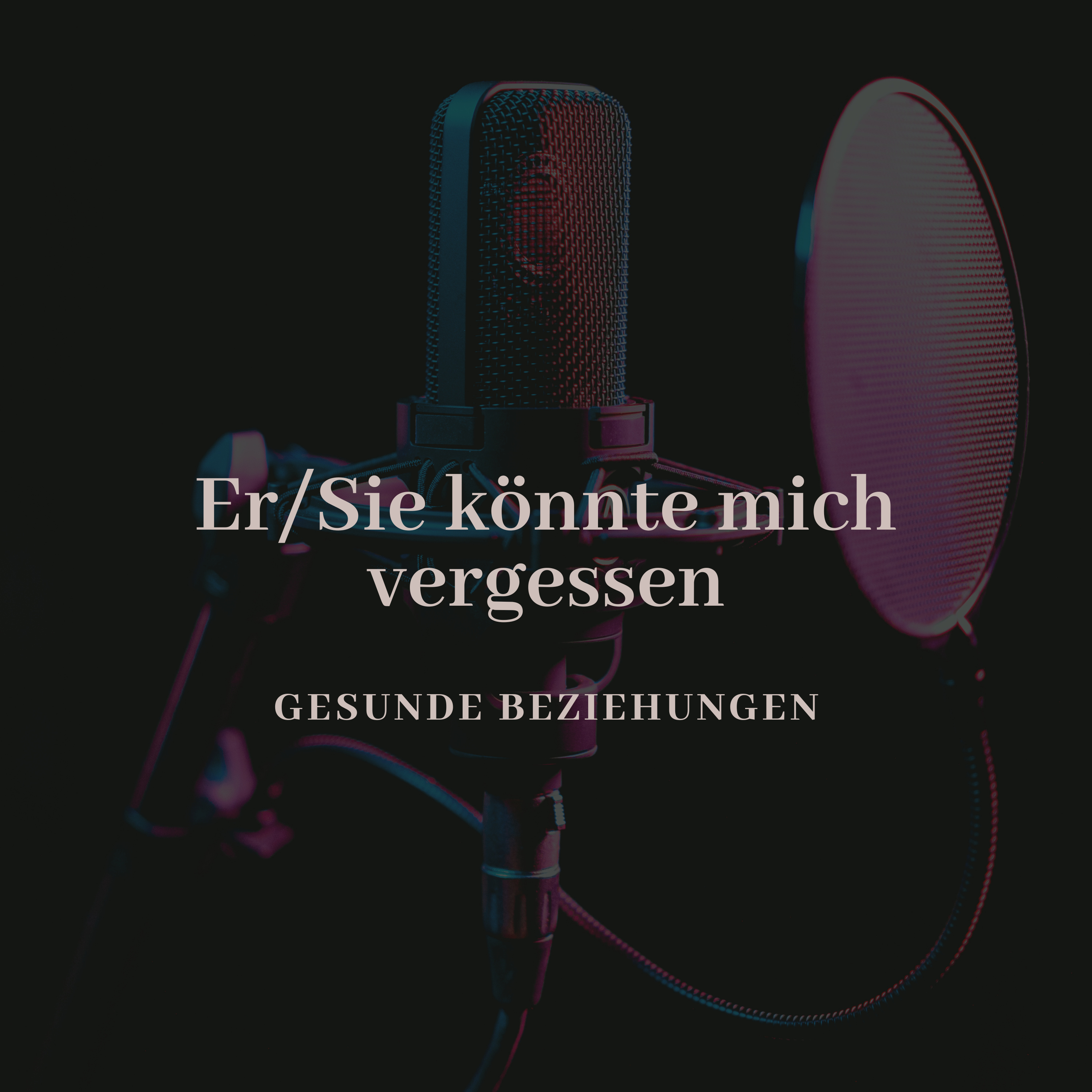 Er/Sie könnte mich vergessen
