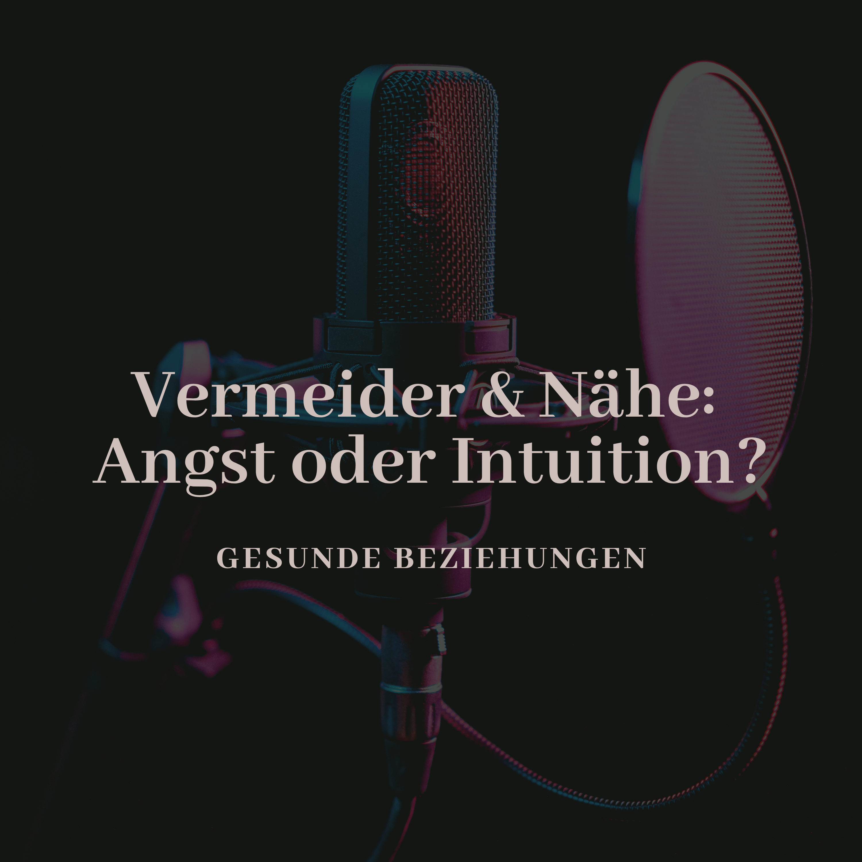 Vermeider & Nähe: Angst oder Intuition?