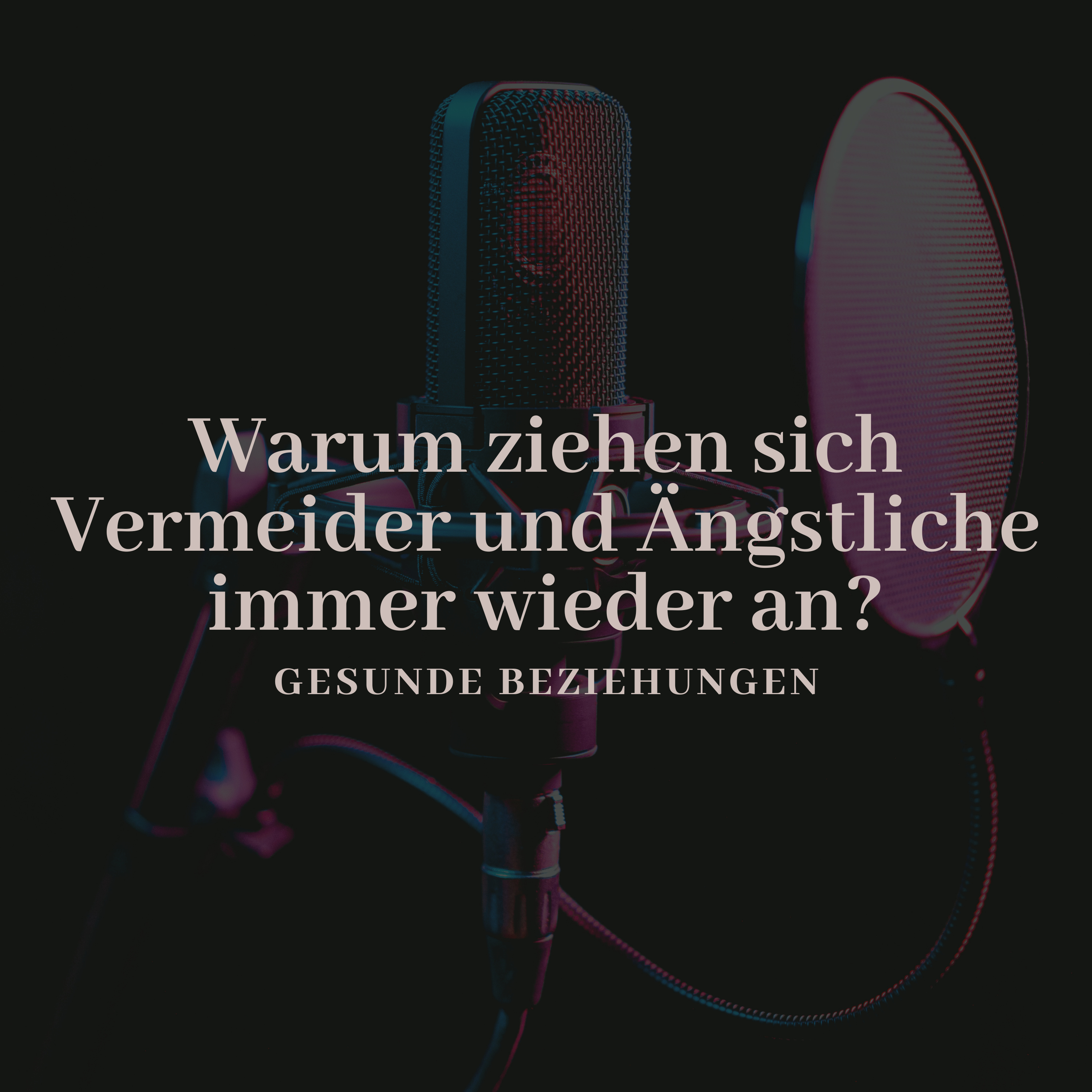 Warum ziehen sich Vermeider und Ängstliche immer wieder an?