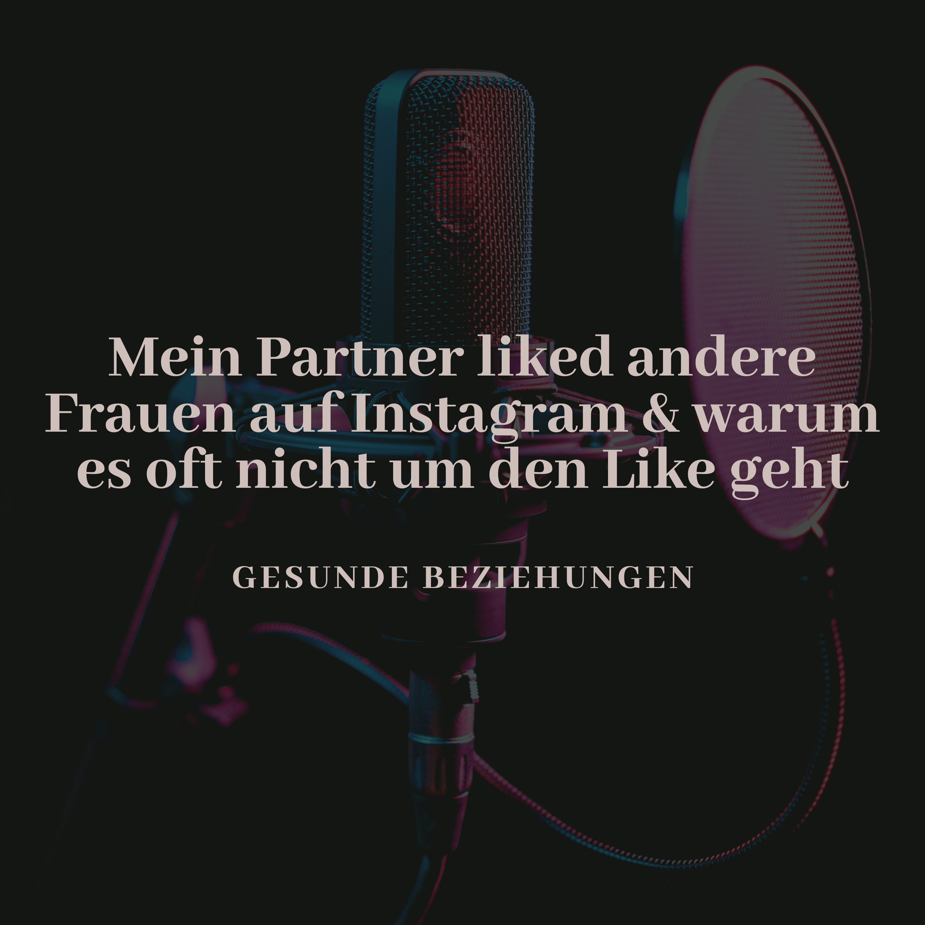 Mein Partner liked andere Frauen auf Instagram & warum es oft nicht um den Like geht episode artwork