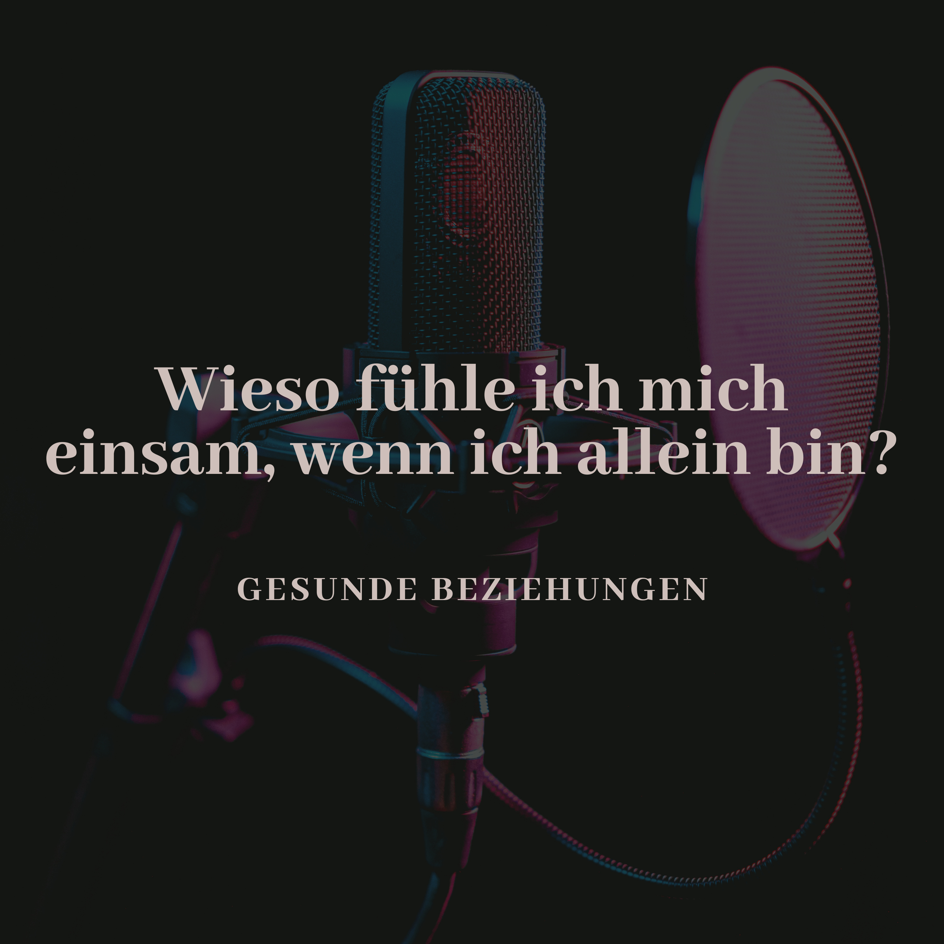 Wieso fühle ich mich einsam, wenn ich allein bin? episode artwork
