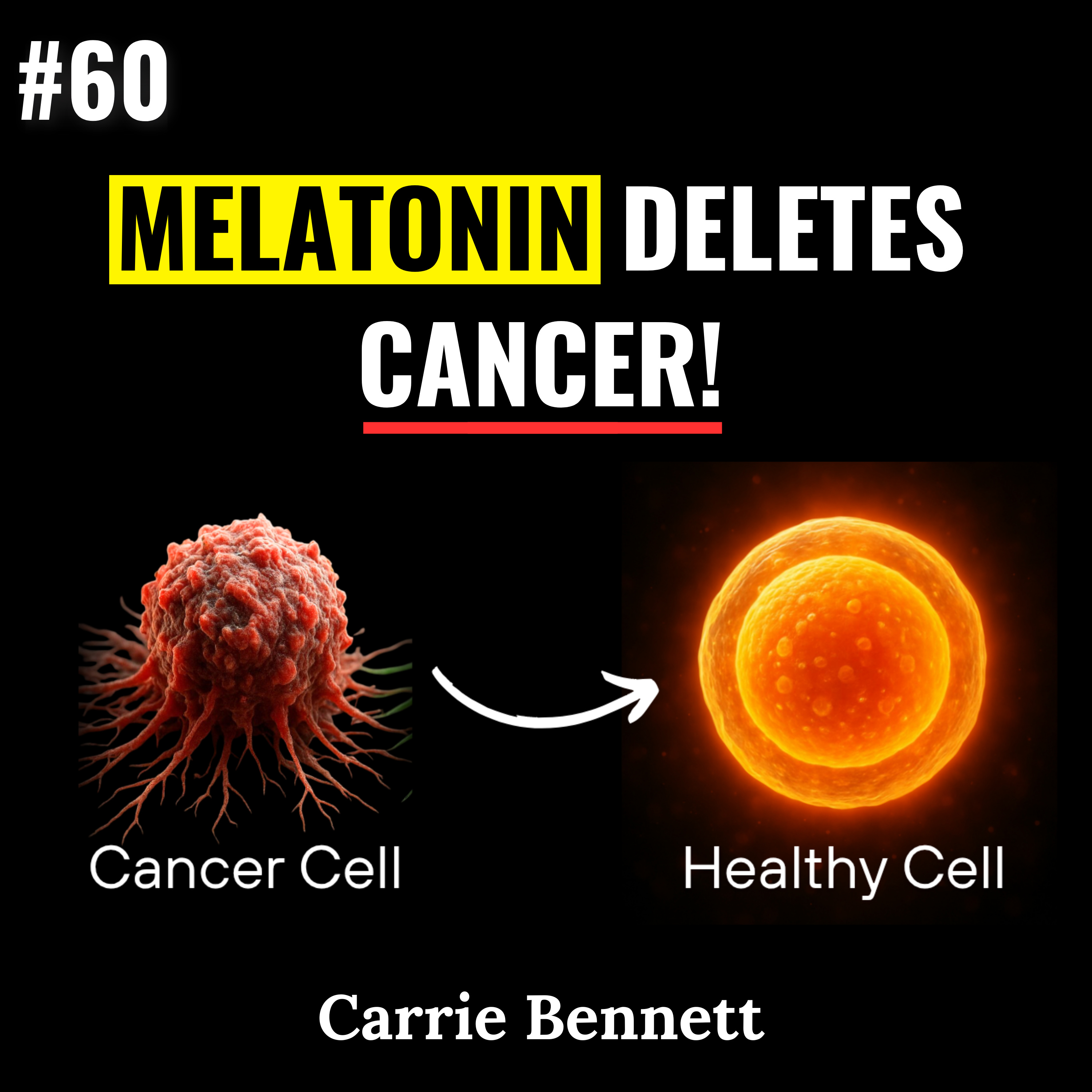 Melatonin Science Explained: Cancer Prevention, Sleep Optimization, Sleep Hygiene, Natural Healing, Cellular Repair, Antioxidant Power, Circadian Rhythm & Seasonal Health | Carrie Bennett
