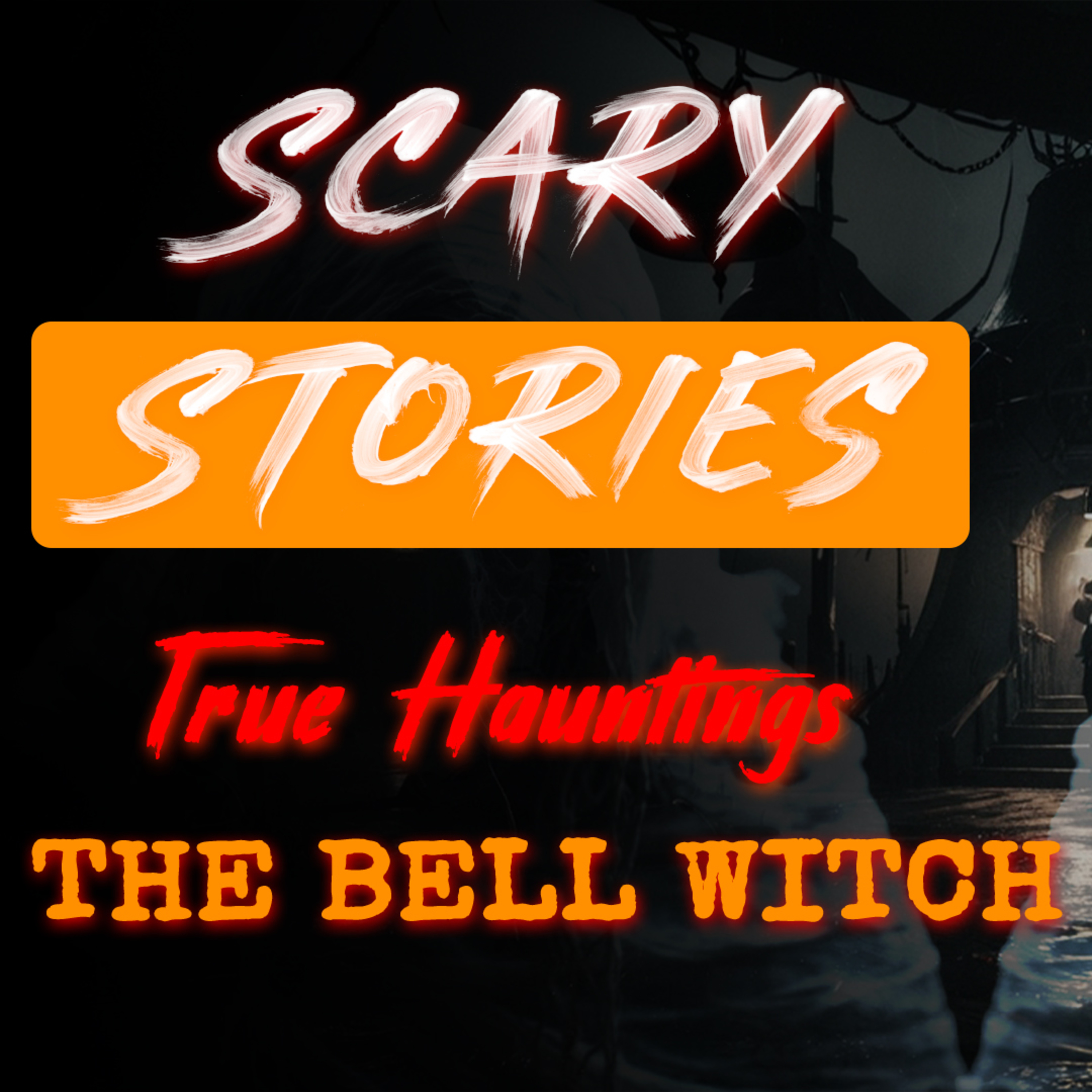 The Bell Witch: A Vengeful Spirit Haunting the Bell Family | Top True Hauntings Part 1 episode artwork
