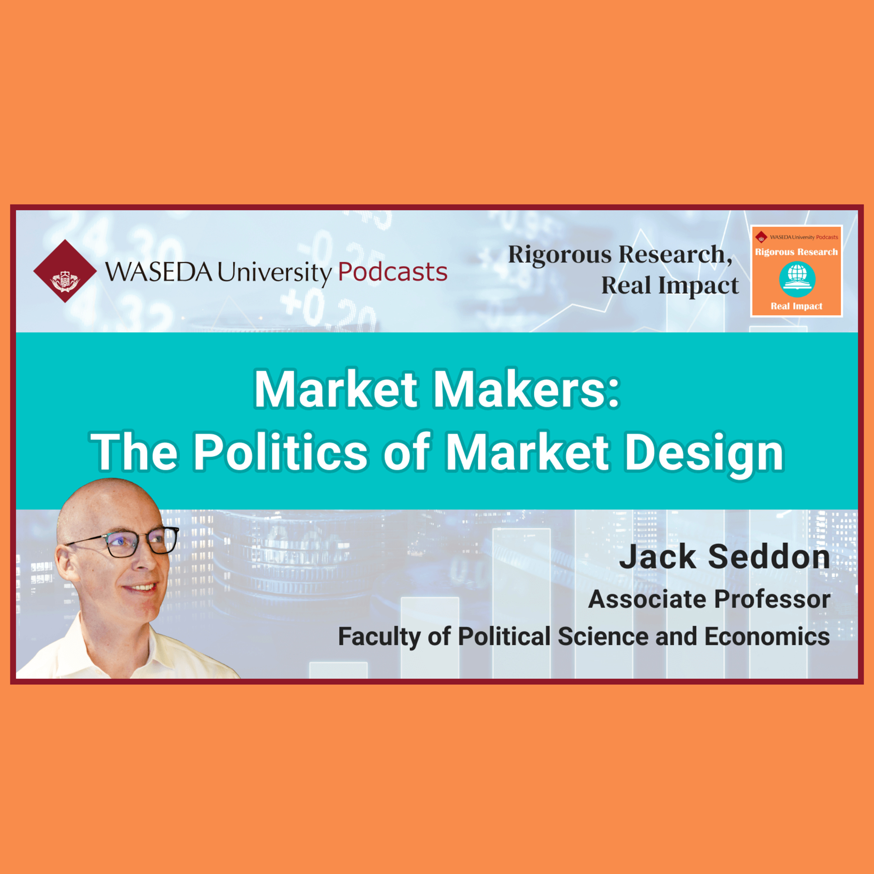 Market Makers: The Politics of Market Design (Assoc. Prof. Jack Seddon) episode artwork