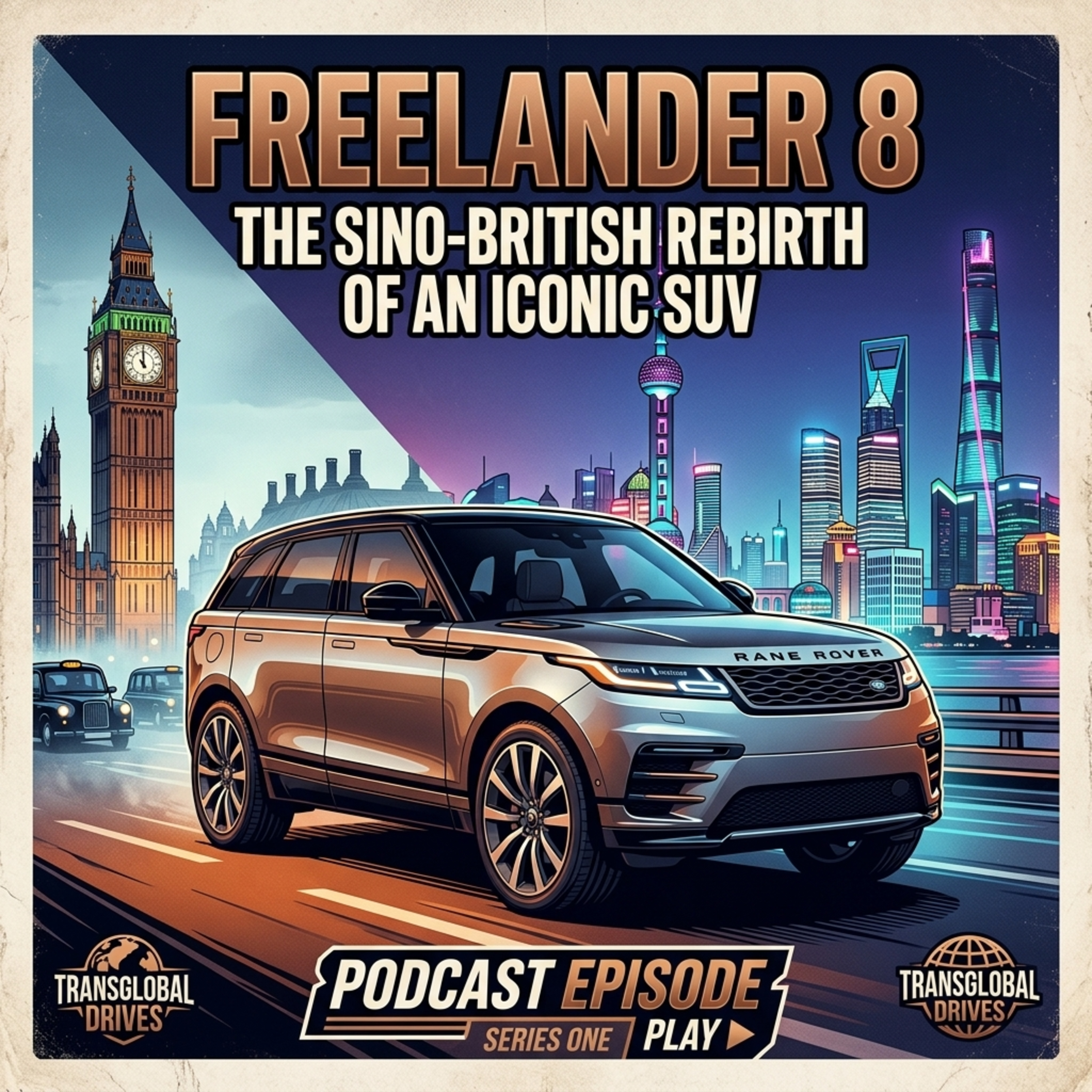 Freelander 8: The Sino-British Rebirth of an Iconic SUV episode artwork