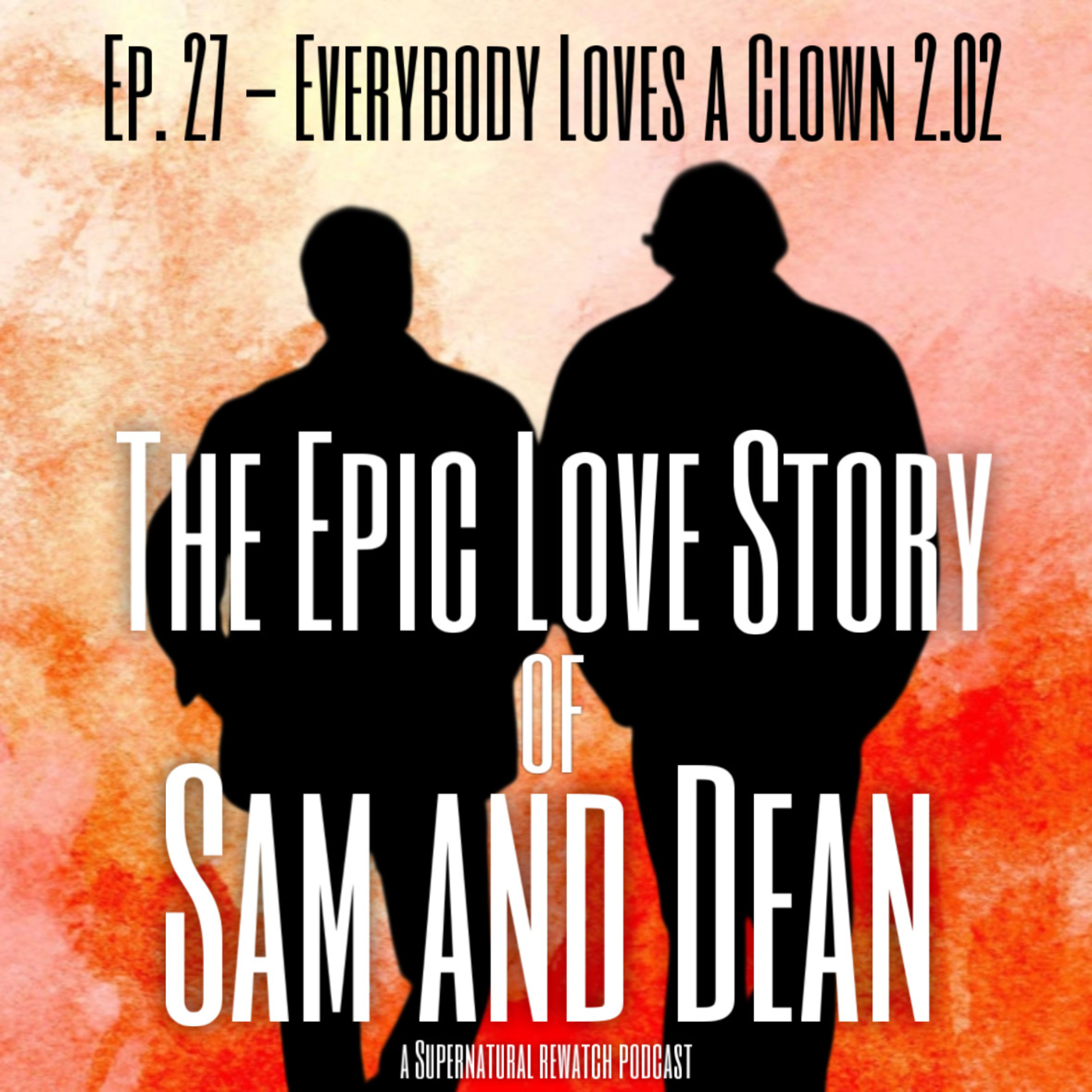 Ep. 27 - Everybody Loves a Clown 2.02 episode artwork