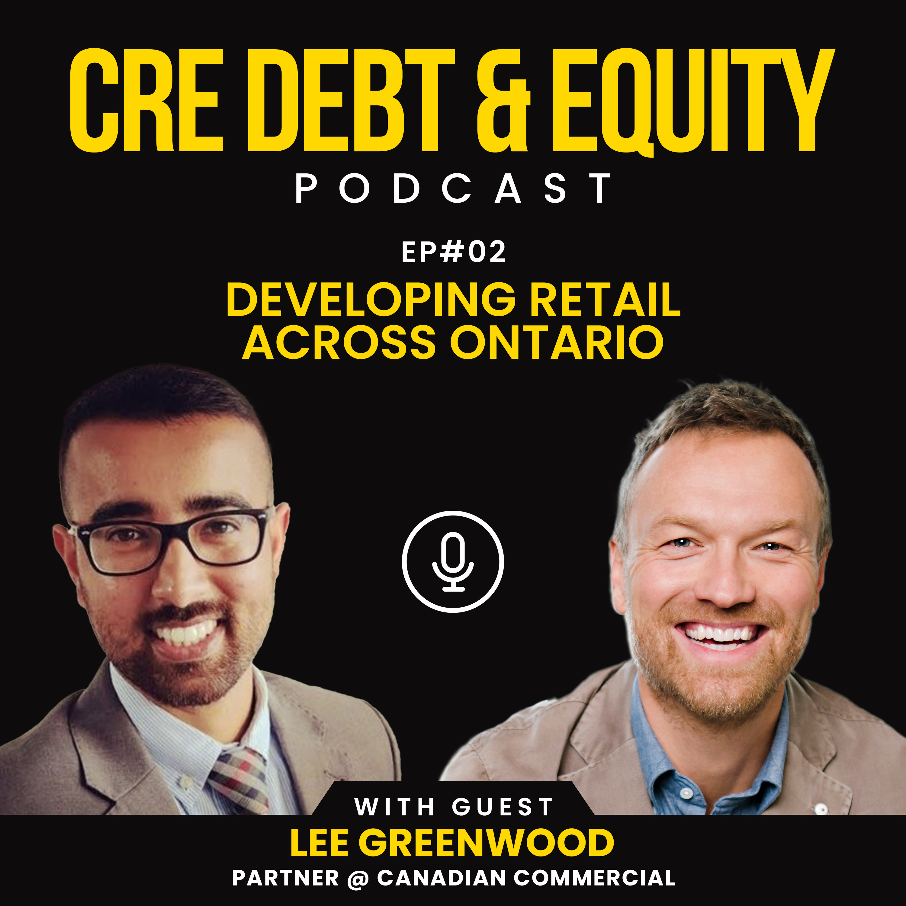 #2 - Developing Retail Across Ontario (ft. Lee Greenwood, Partner @ Canadian Commercial) episode artwork