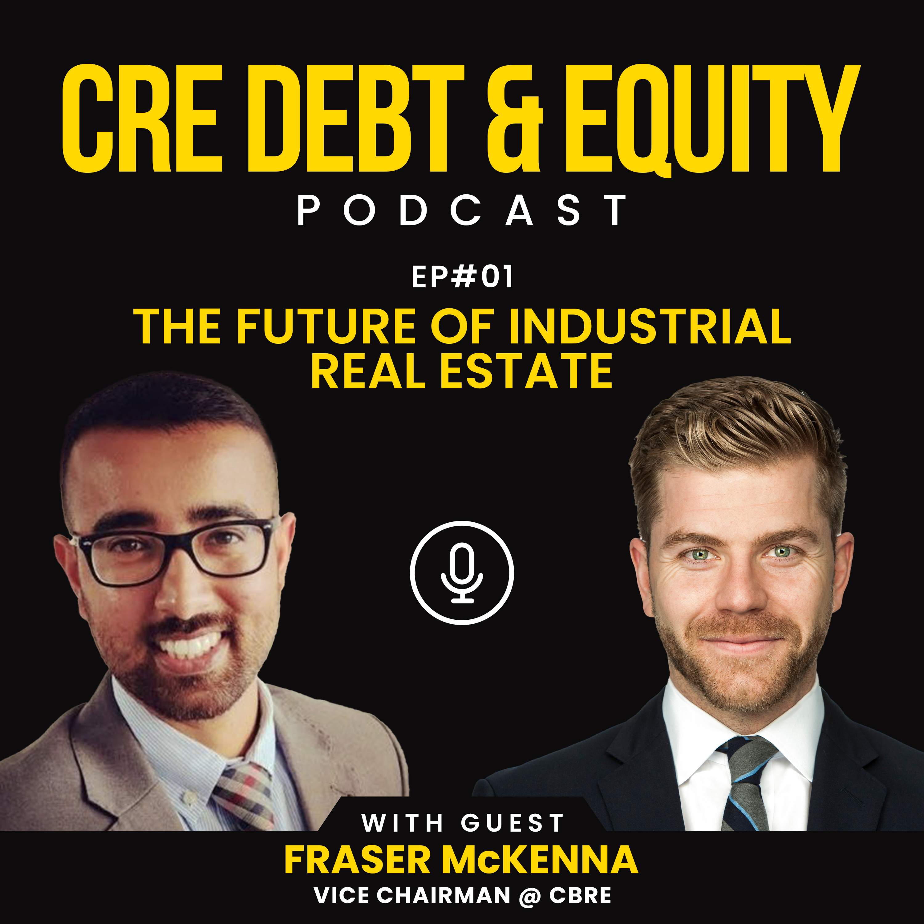 #1 - The Future of Industrial Real Estate (ft. Fraser McKenna, Vice Chairman @ CBRE) episode artwork