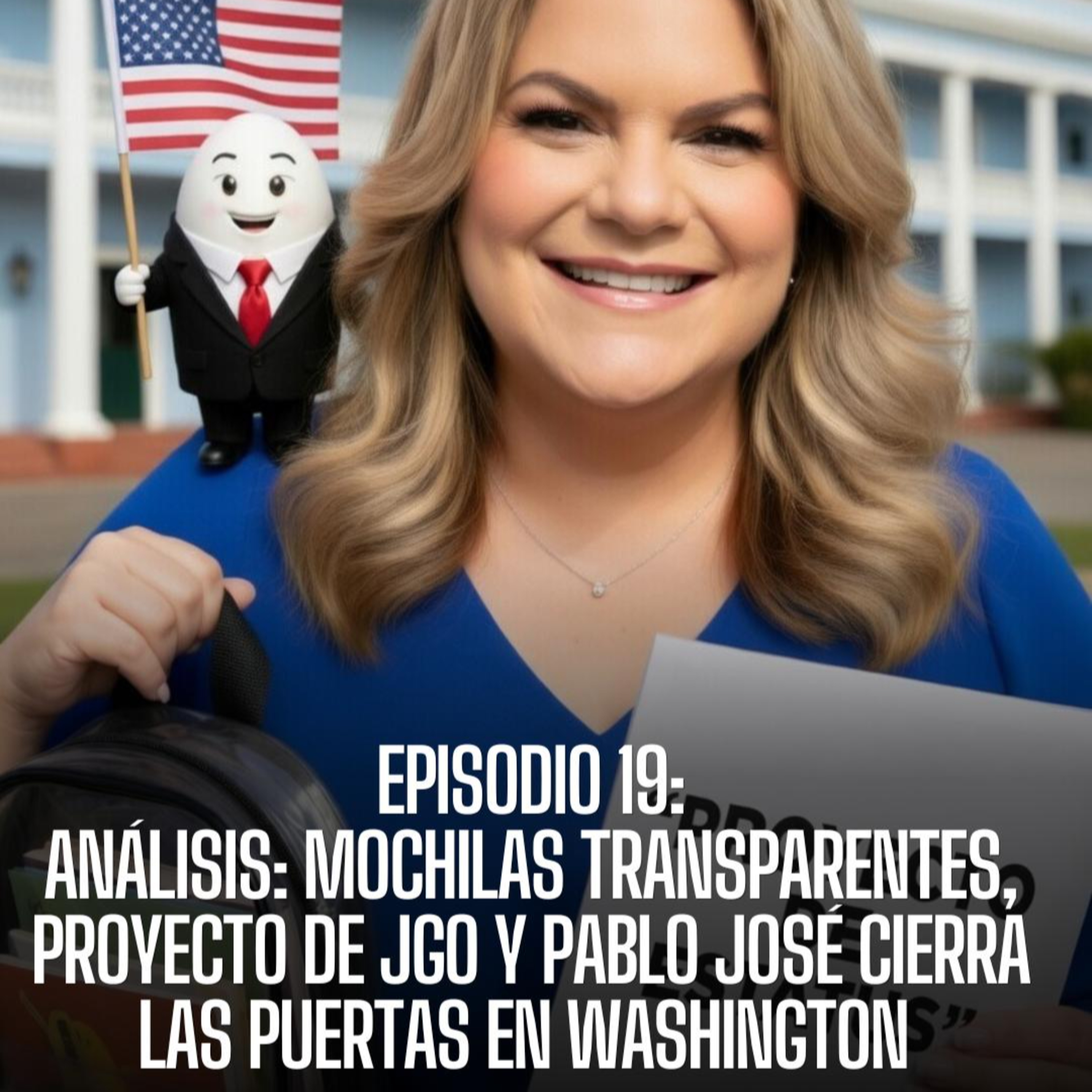 Ep 19: Mochilas Transparentes, Proyecto de JGo y Pablo José cierra las puertas en Washington episode artwork