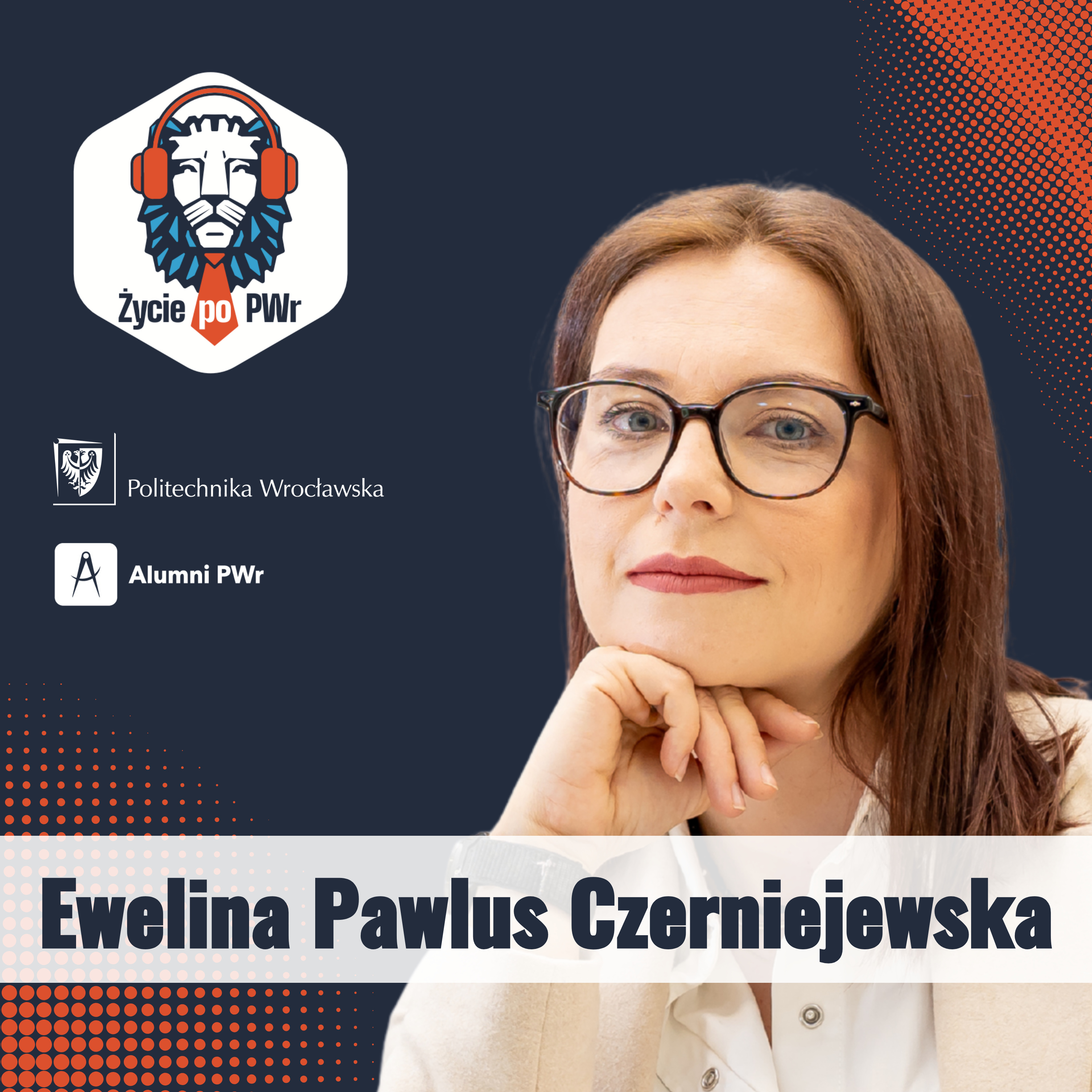 Rzuciła marzenie o dziennikarstwie. Dziś prowadzi firmę biotech – Ewelina Pawlus Czerniejewska - “Życie po PWr” episode artwork