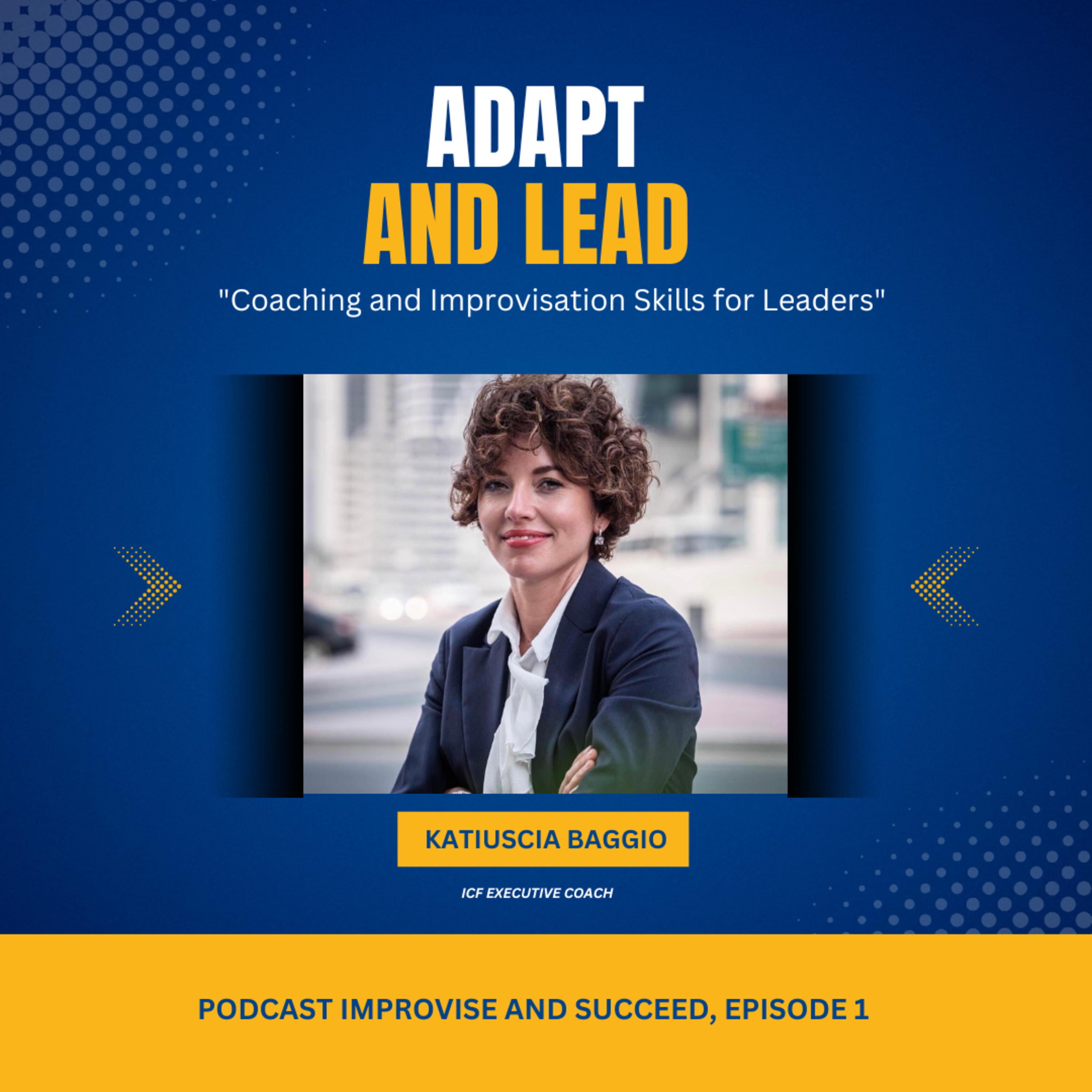 Adapt and Lead: Coaching and Improvisation Skills for Dynamic Leadership episode artwork