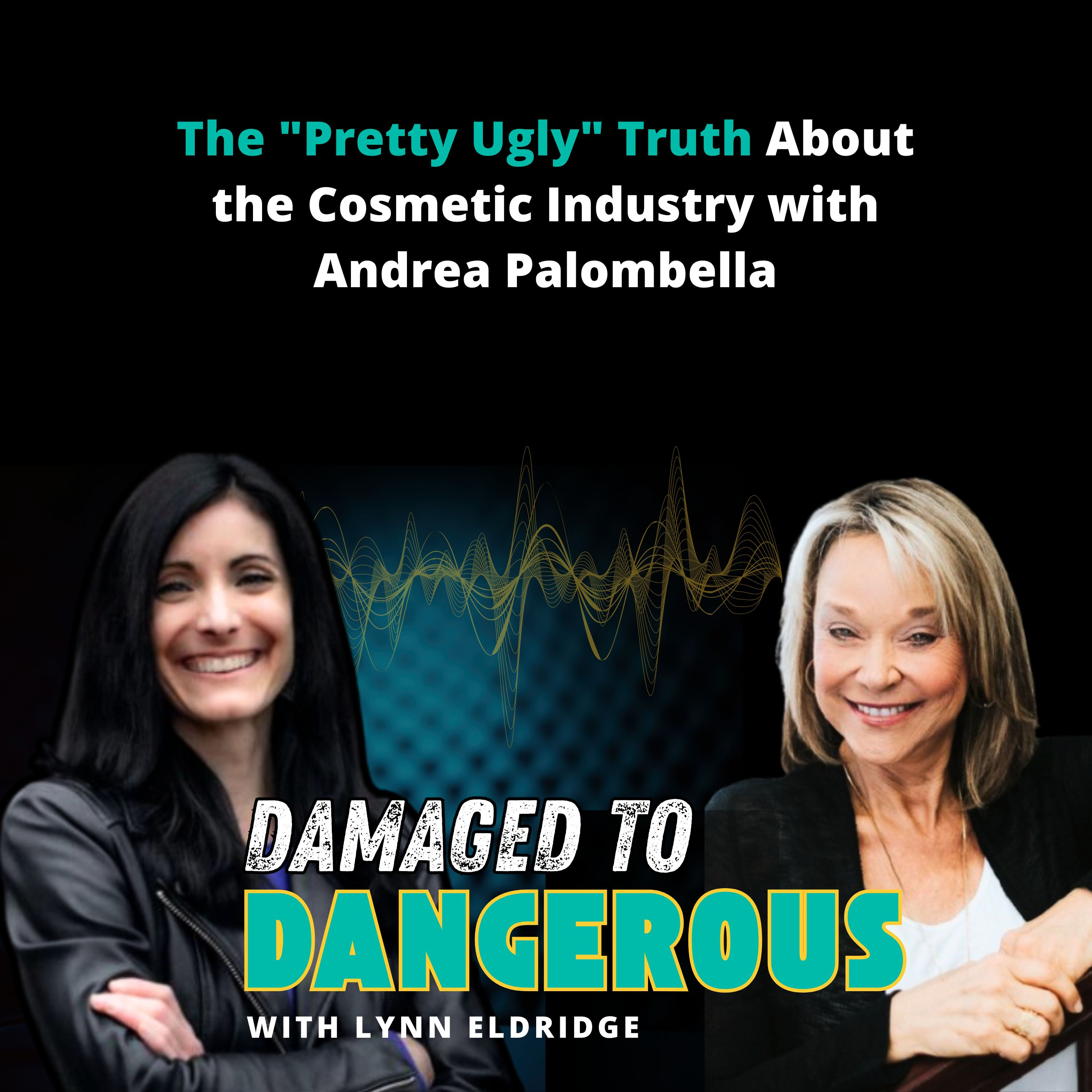 Episode 23: The "Pretty Ugly" Truth About the Cosmetic Industry with Andrea Palombella episode artwork