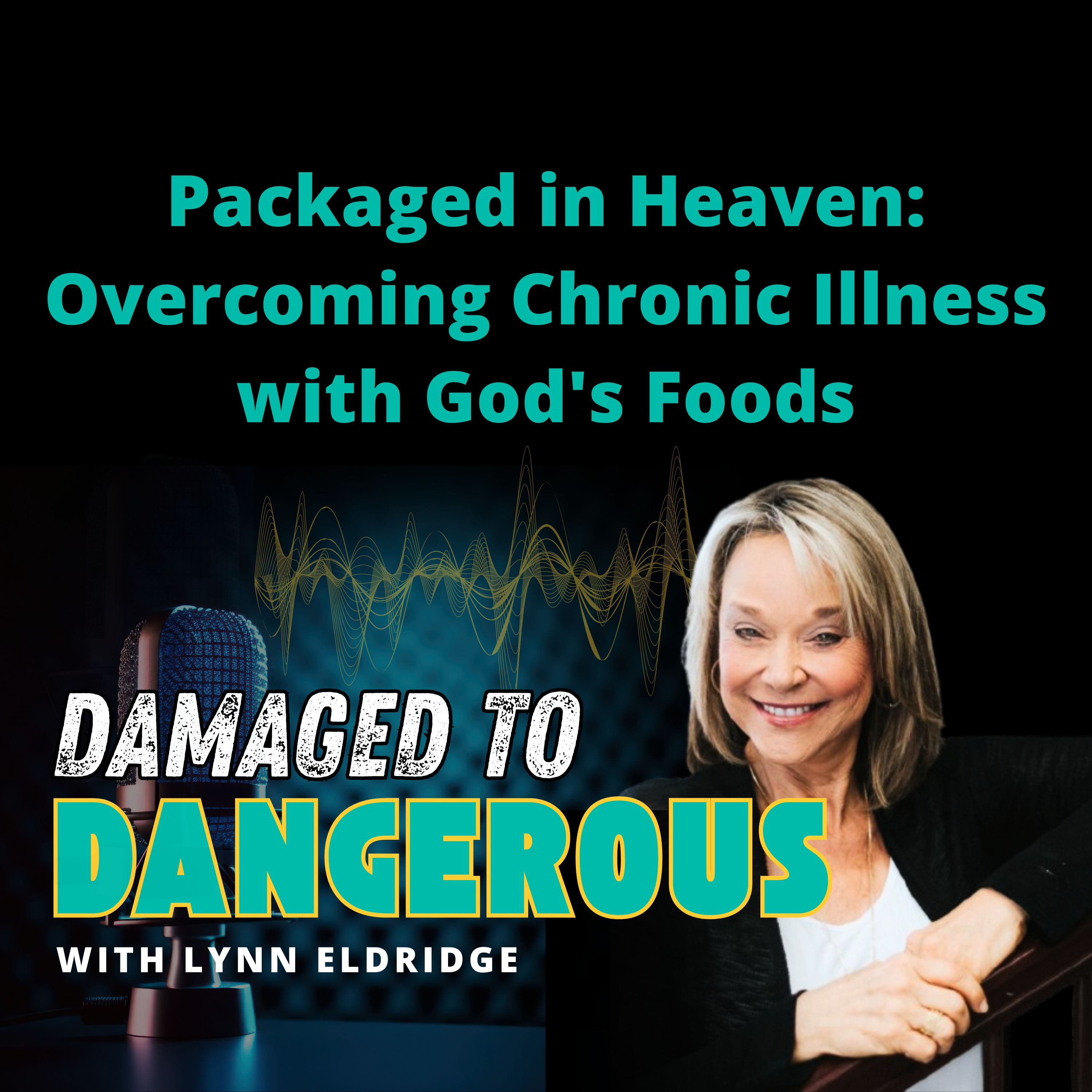Episode 24: Packaged in Heaven: Overcoming Chronic Illness with God's Foods  episode artwork