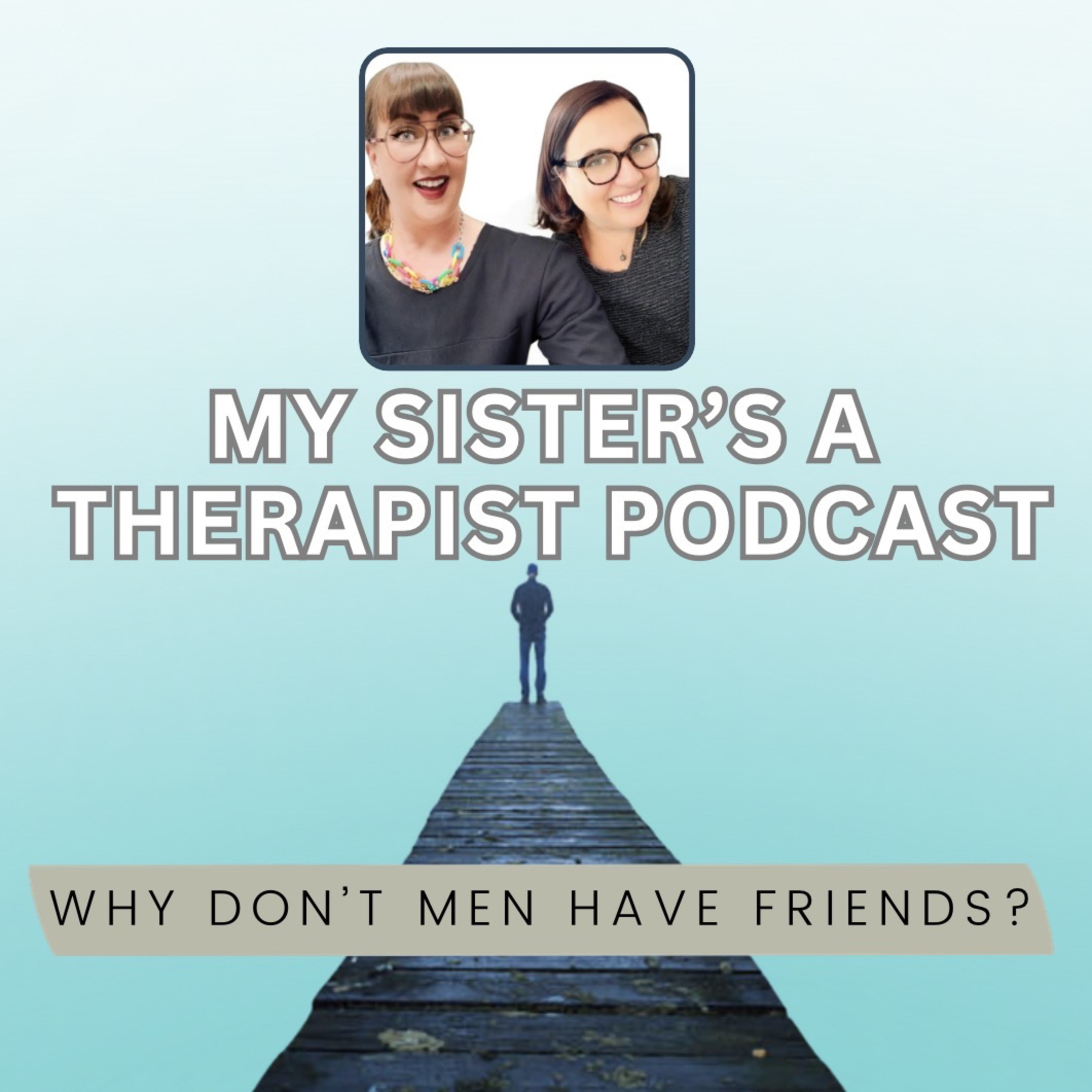 Why Don't Men Have Friends? episode artwork