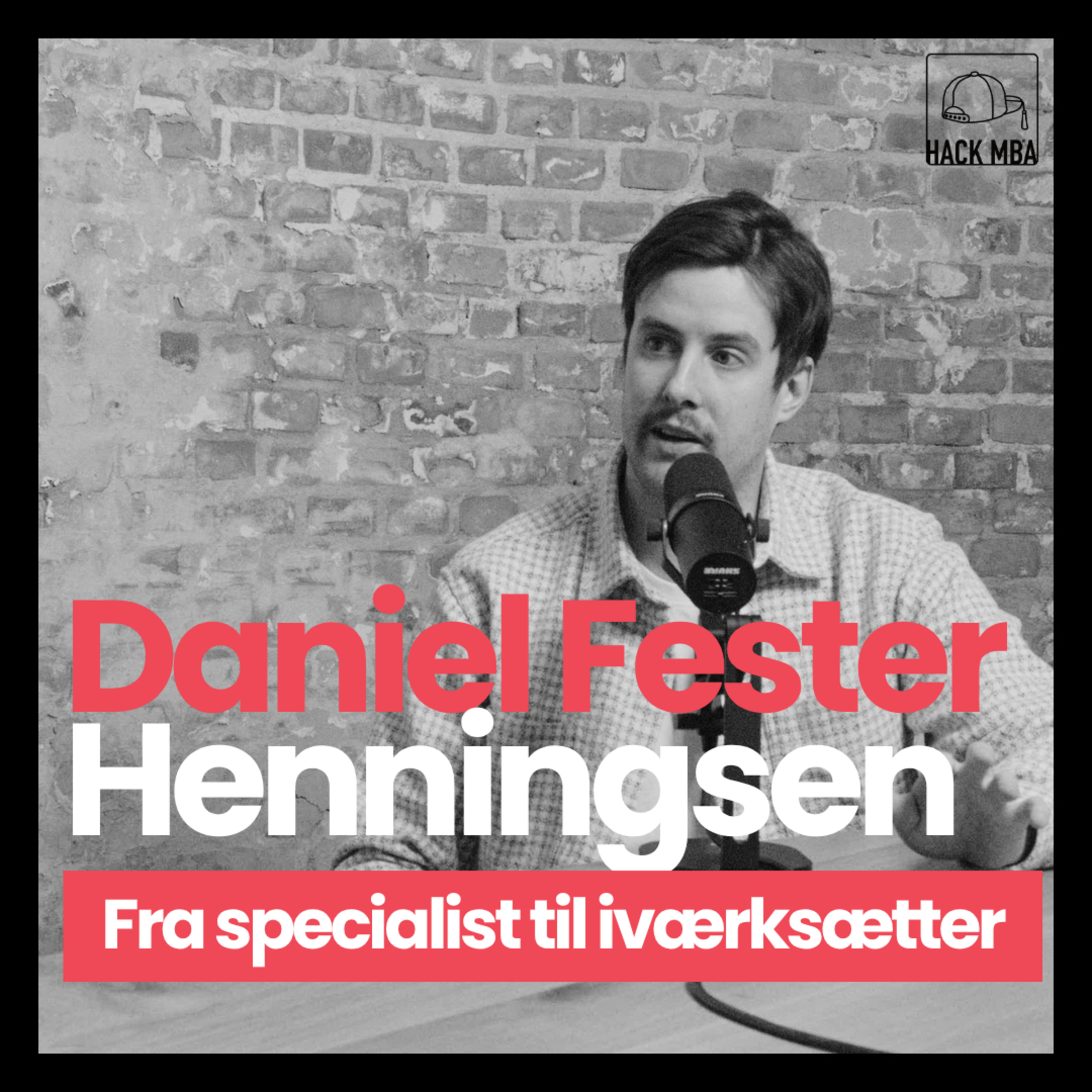 "Min vej fra specialist til iværksætter: Hvad jeg lærte om ledelse og innovation" | Daniel Fester Henningsen | S1E03 episode artwork