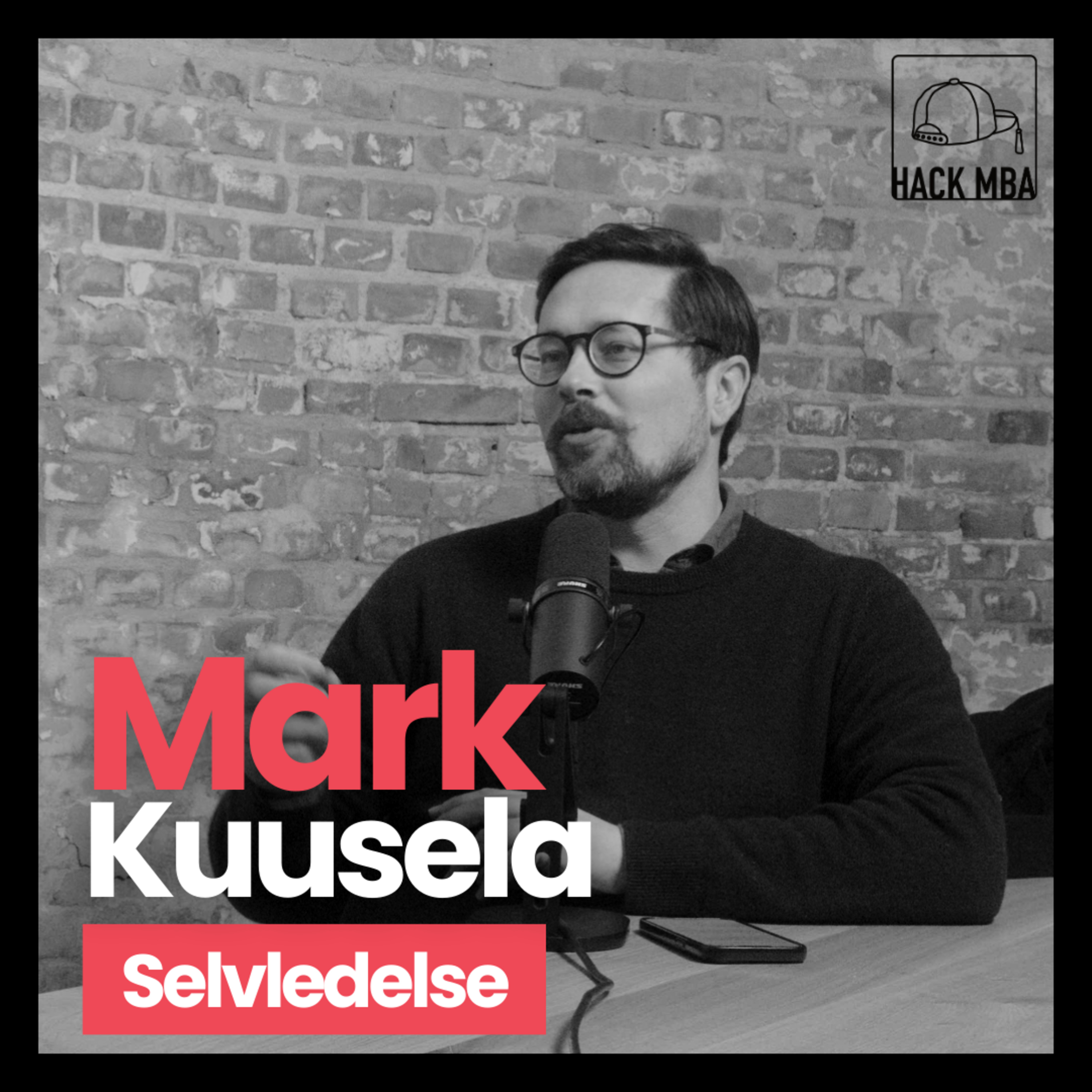 Selvledelse | Mark Kuusela | HackMBA | S1E11 episode artwork