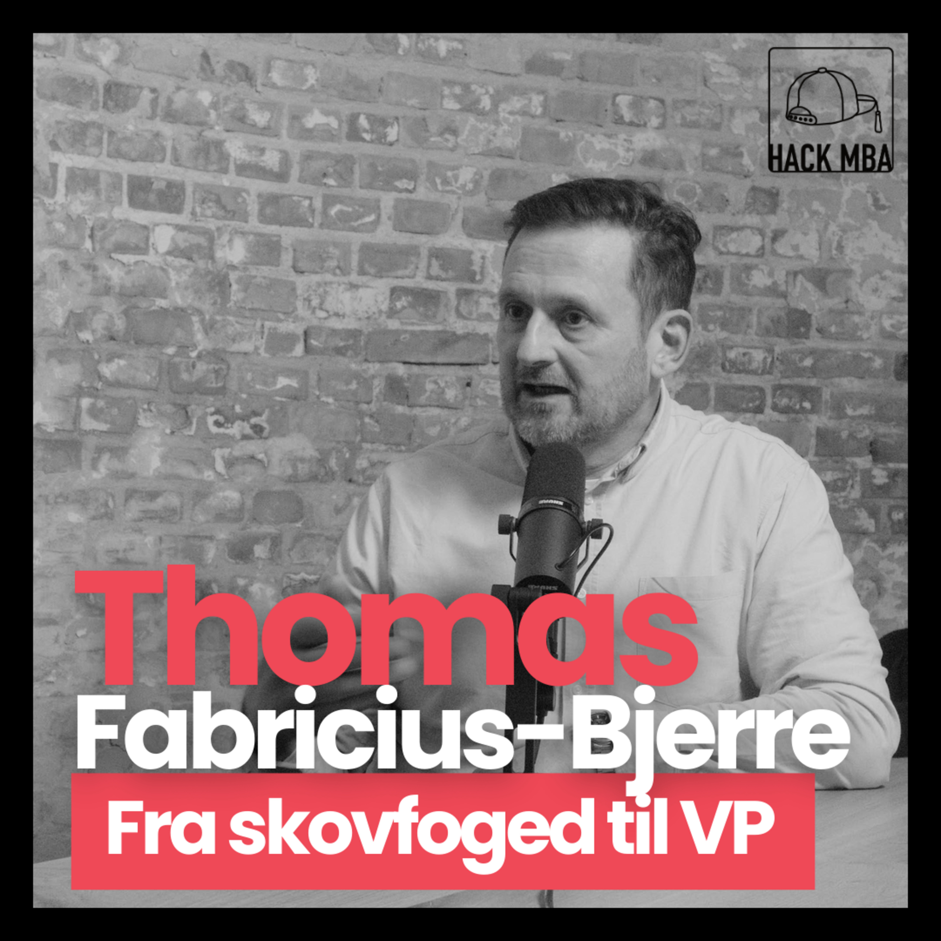 Fra skovfoged til VP | Thomas Fabricius-Bjerre | HackMBA | S1E08 episode artwork