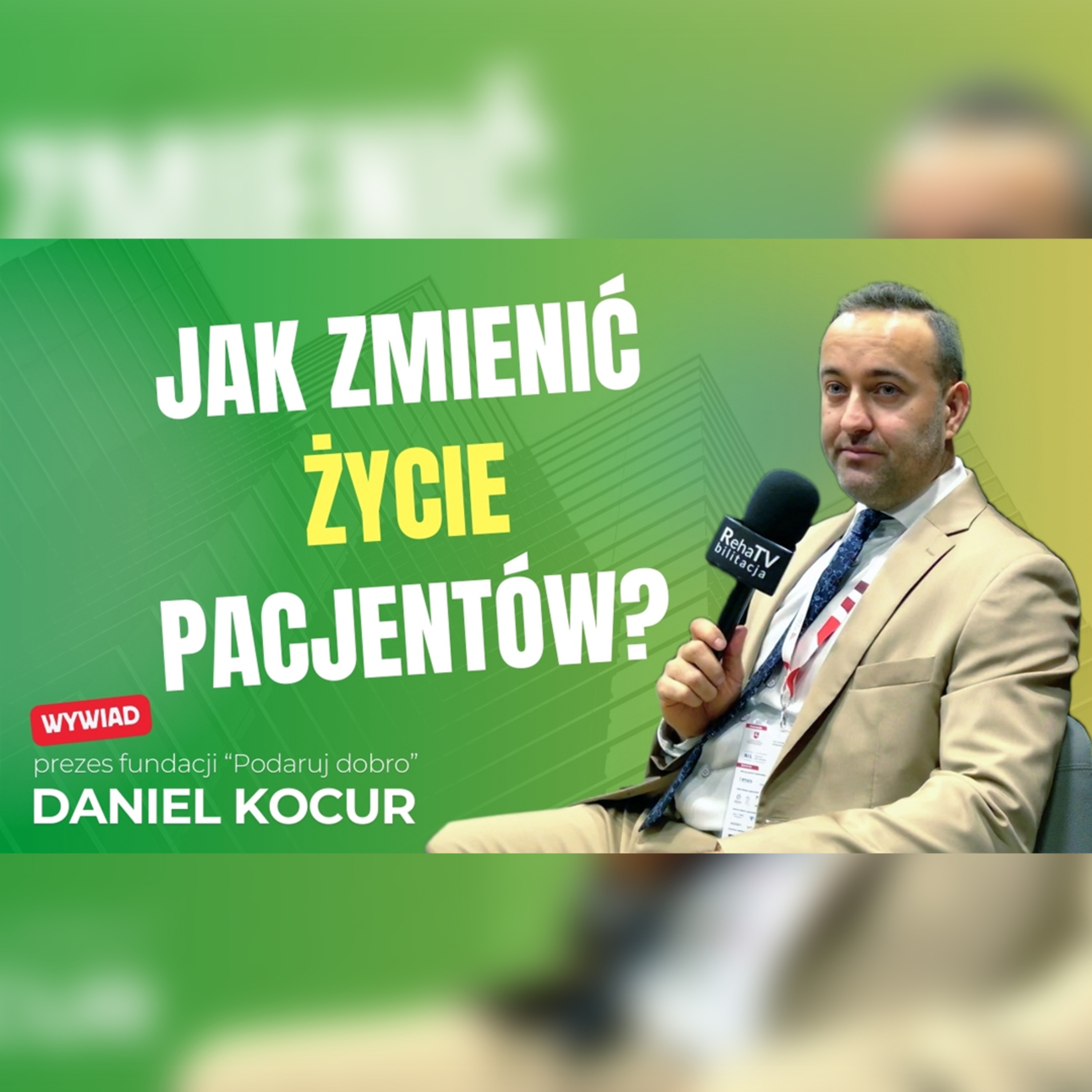 Jak zmienić życie pacjentów? Wywiad z Prezesem Fundacji "Podaruj dobro" Danielem Kocurem episode artwork