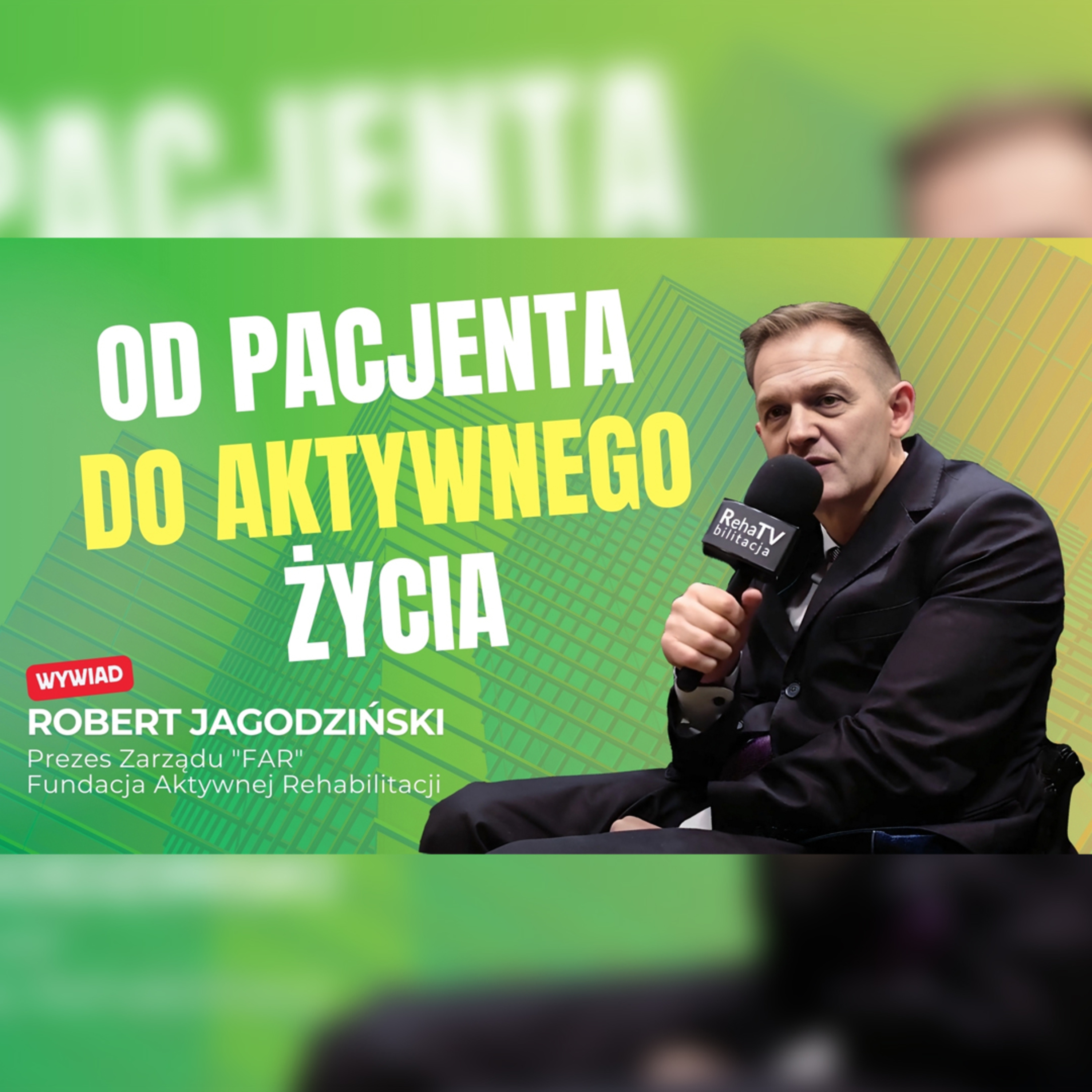 Od Pacjenta do Aktywnego Życia - wywiad - Robert Jagodziński Prezes Fundacji Aktywnej Rehabilitacji episode artwork