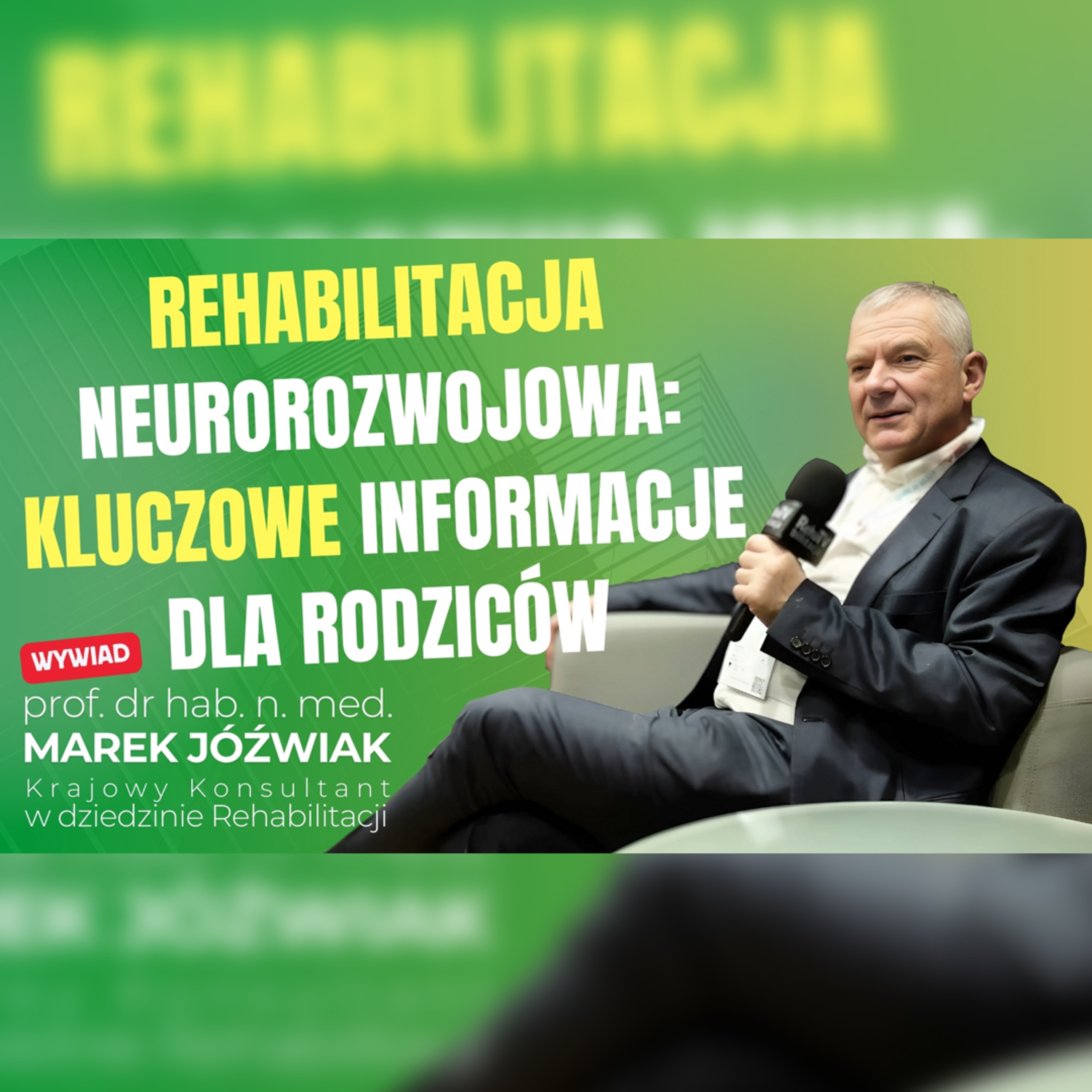 Wywiad z Krajowym Konsultantem w Dziedzinie Rehabilitacji prof. dr hab. n. med. Markiem Jóźwiakiem episode artwork
