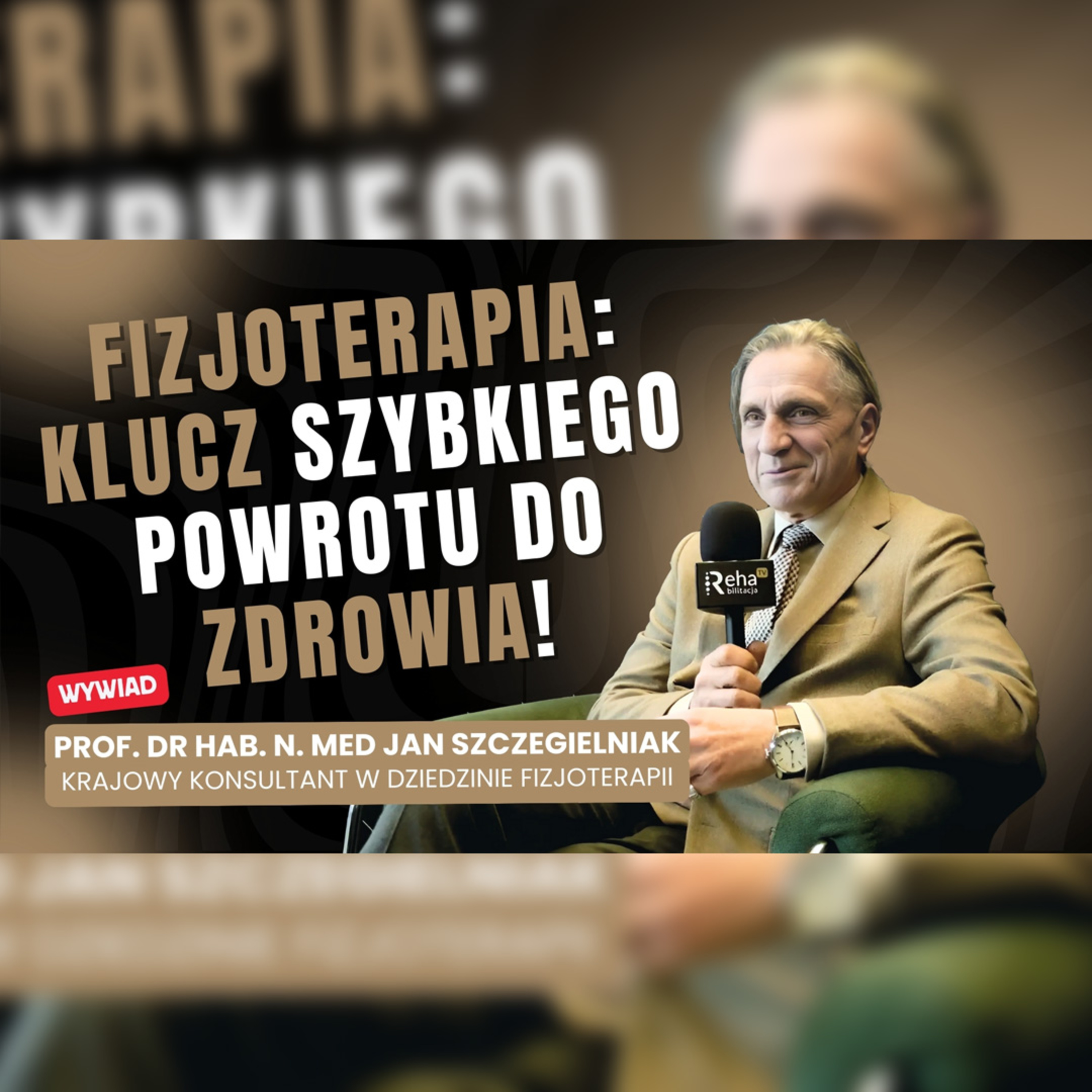 Wywiad z Krajowym Konsultantem w dziedzinie Fizjoterapii prof. dr hab. n med. Janem Szczegielniakiem episode artwork