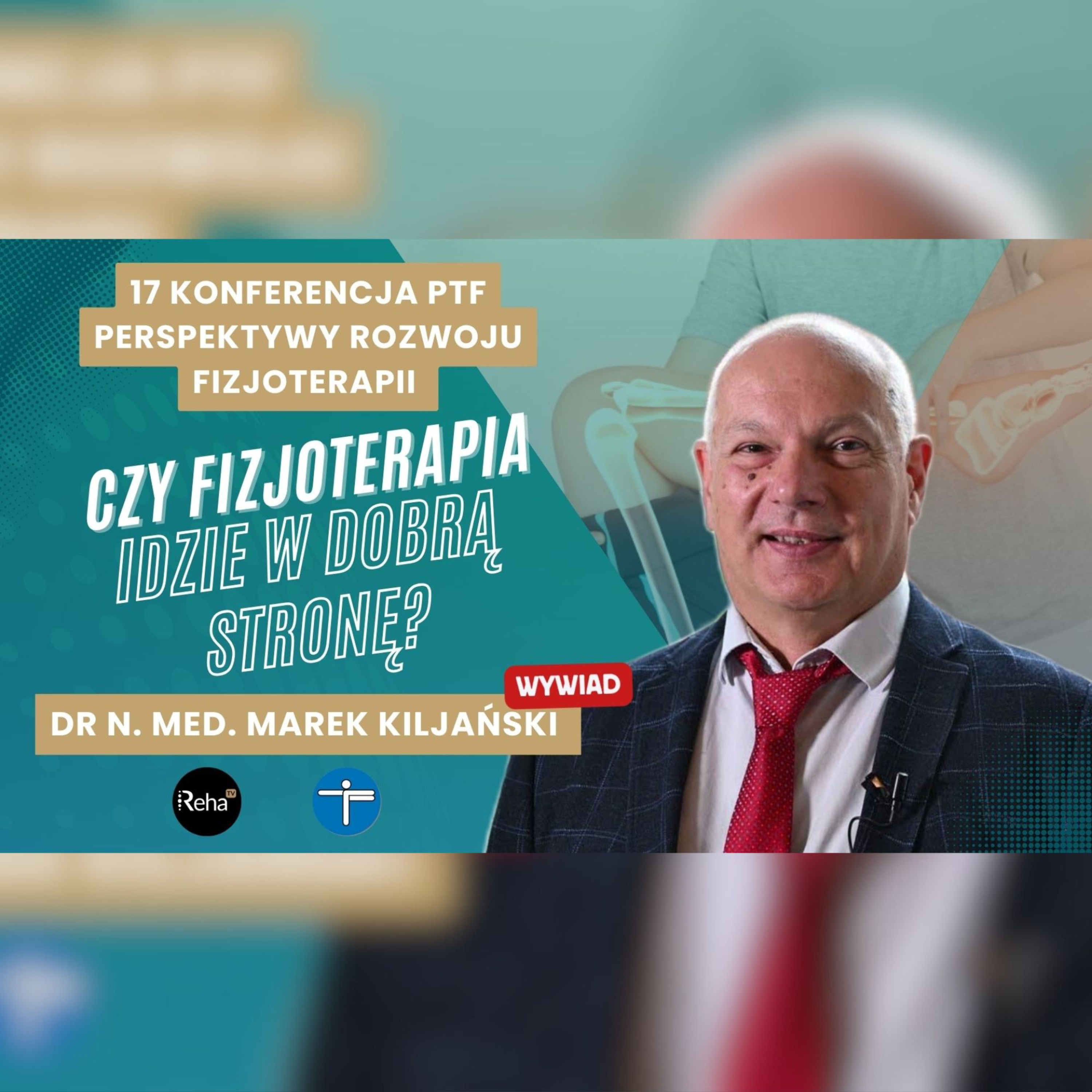 Dokąd zmierza fizjoterapia w Polsce? – dr n. med. Marek Kiljański | Kongres PTF episode artwork