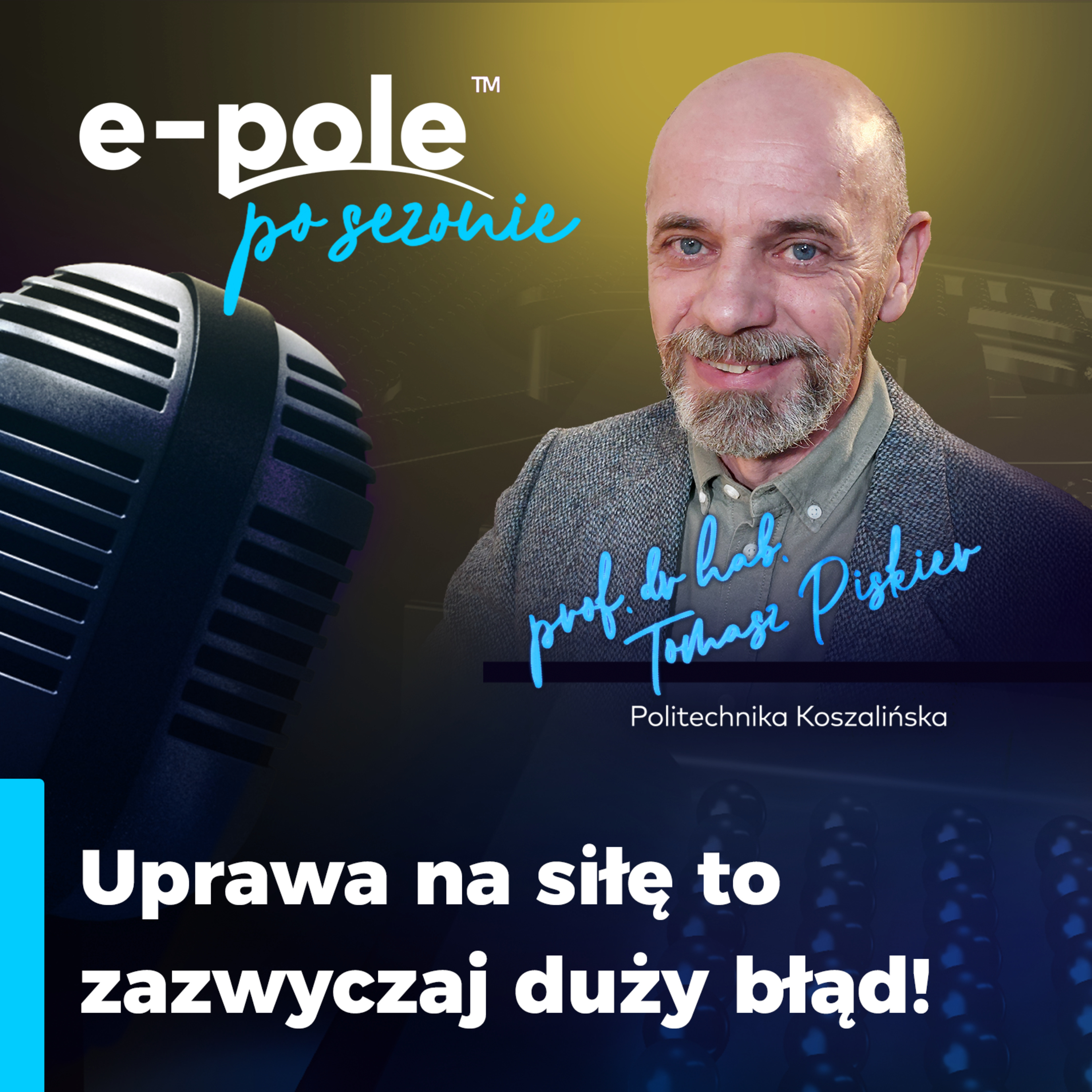 Uprawa na siłę to zazwyczaj duży błąd | prof. dr hab. Tomasz Piskier episode artwork