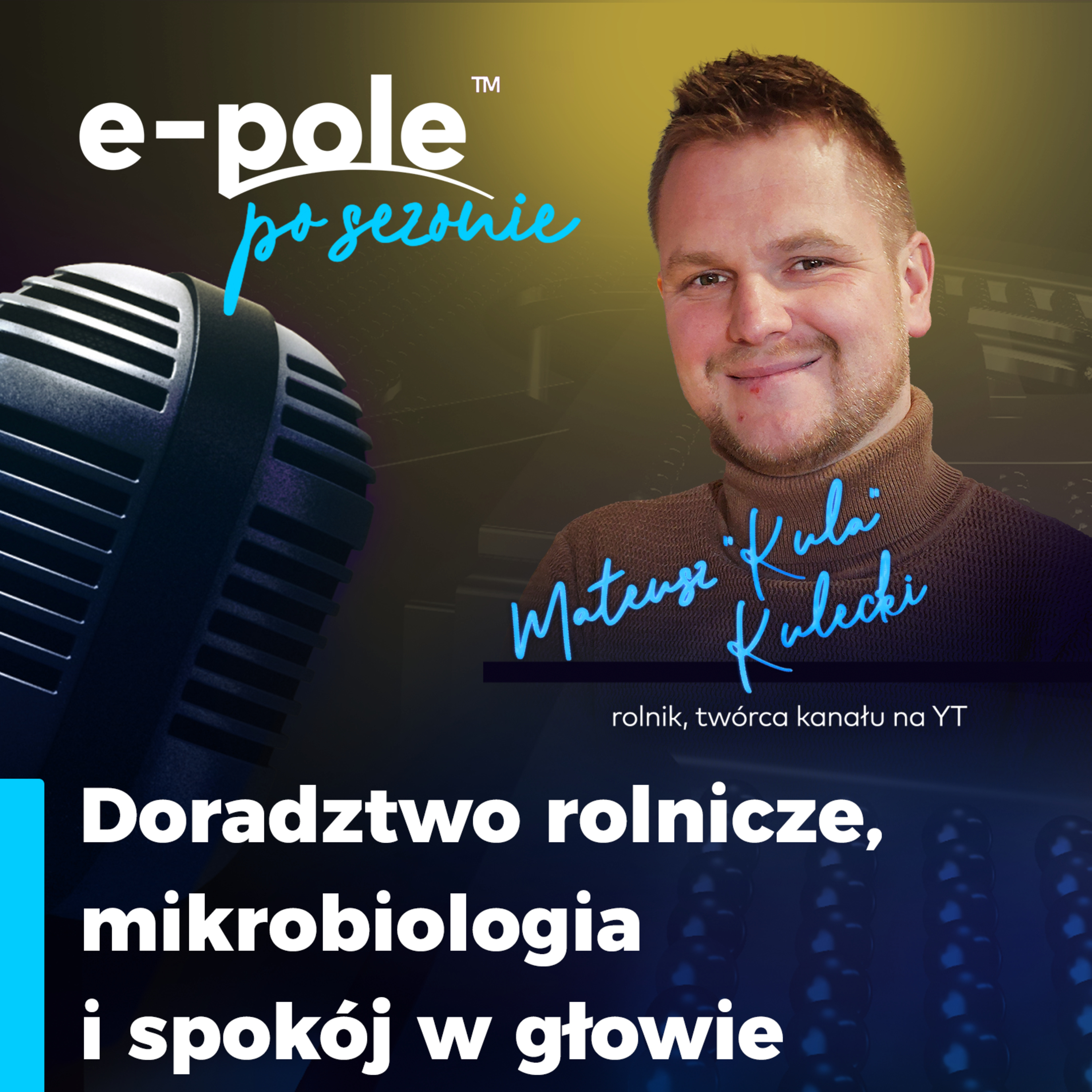 Doradztwo rolnicze, mikrobiologia i spokój w głowie || Mateusz KULA Kulecki episode artwork