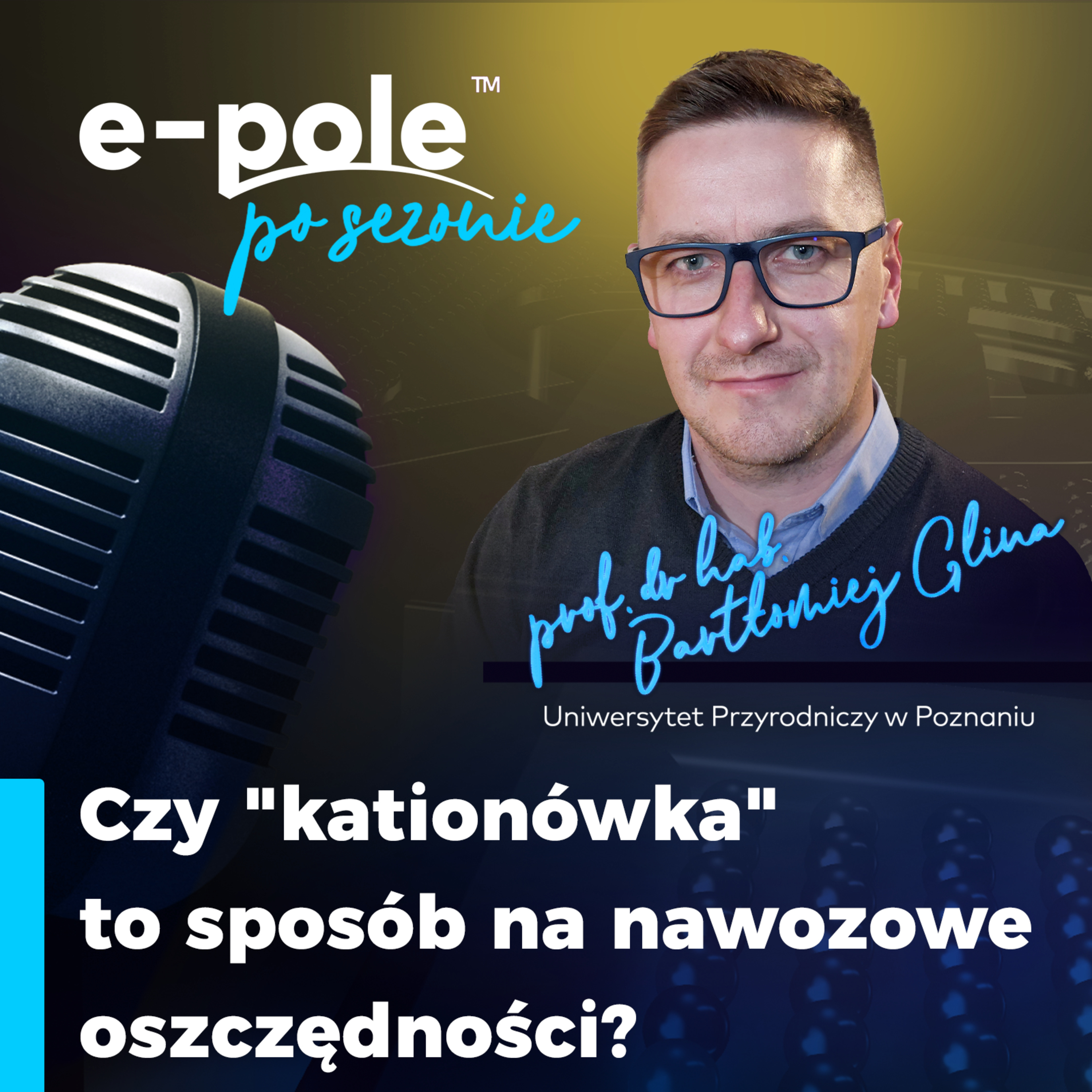 Czy kationówka to sposób na nawozowe oszczędności? | prof. Bartłomiej Glina episode artwork