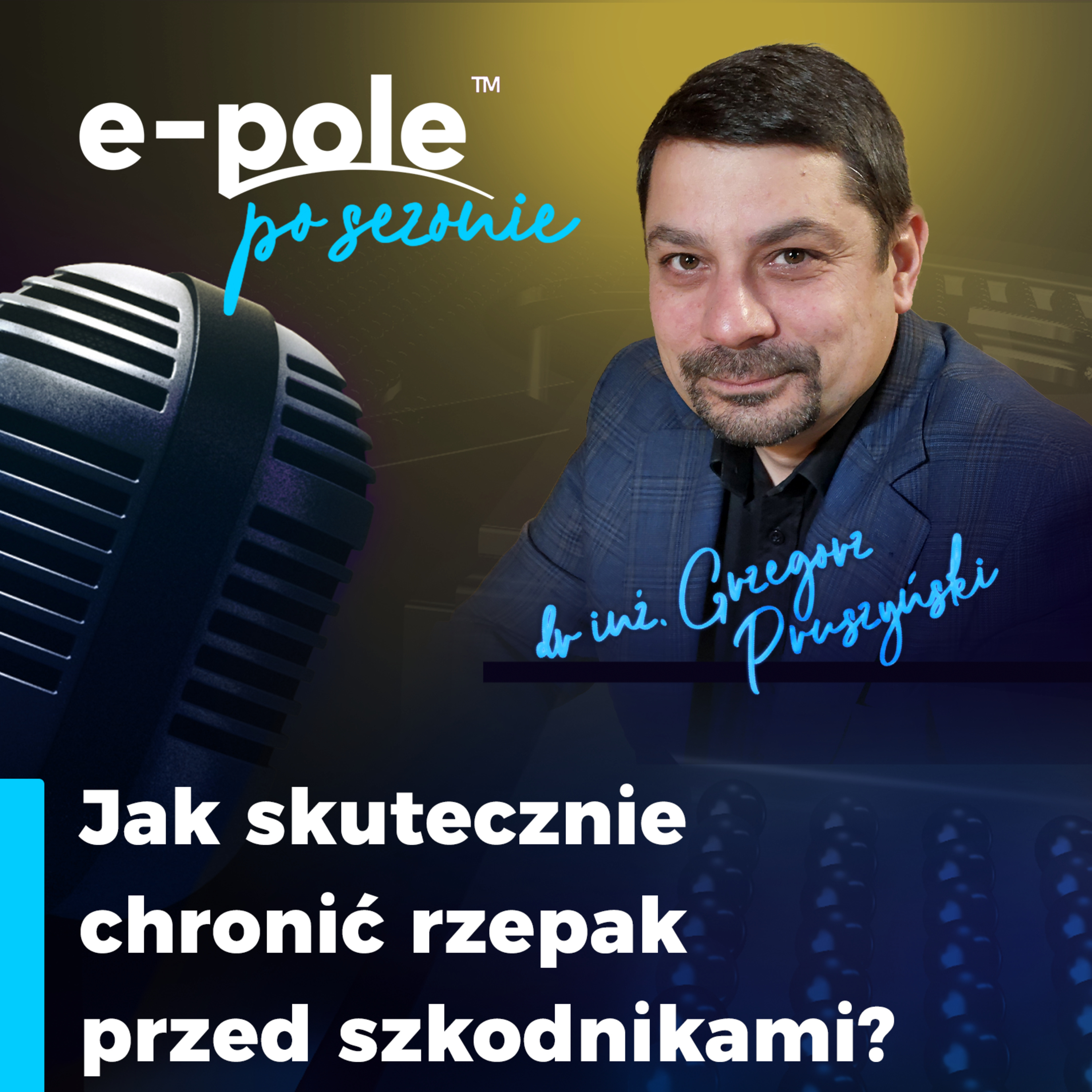 Jak skutecznie chronić rzepak przed szkodnikami? || dr inż. Grzegorz Pruszyński episode artwork