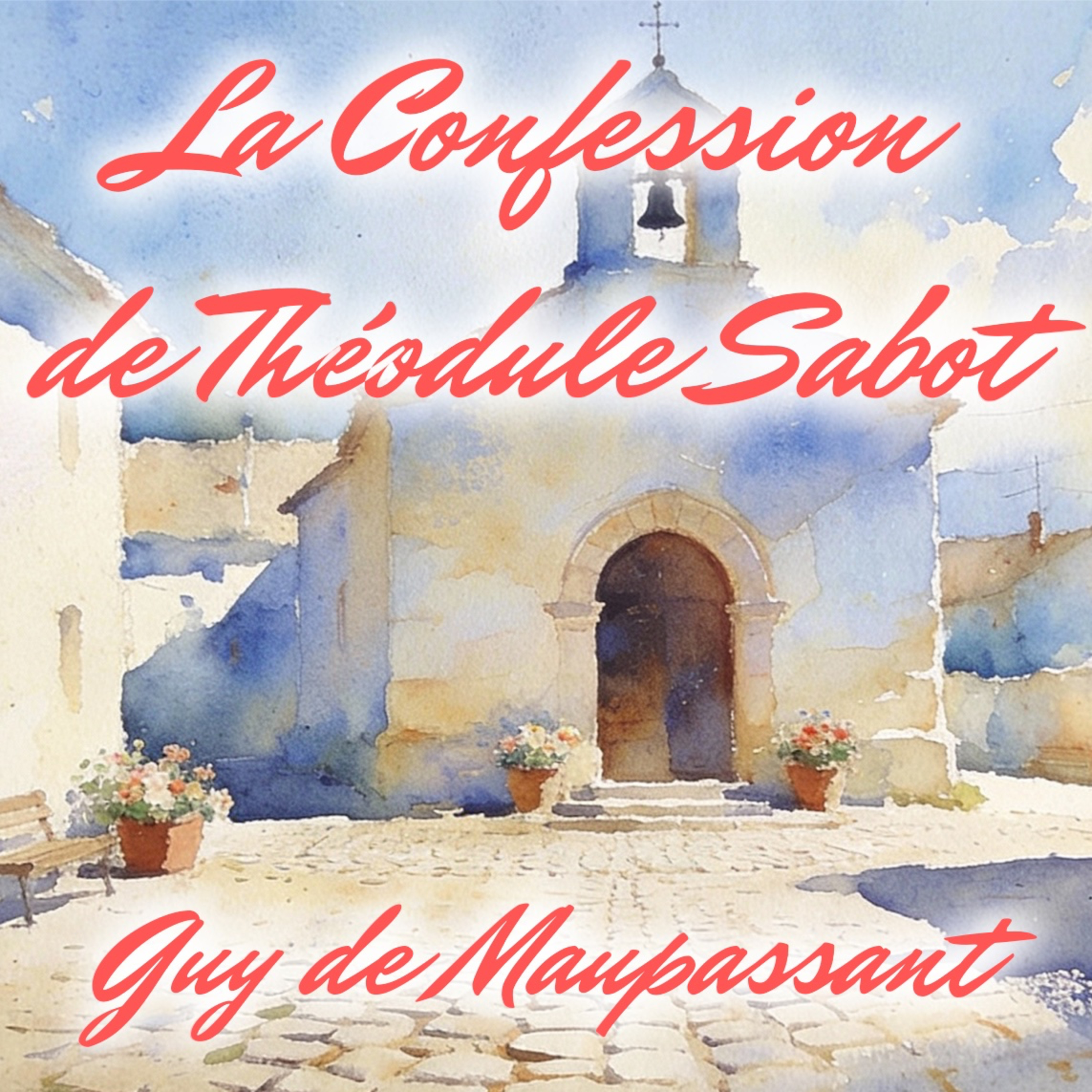La Confession de Théodule Sabot, Guy de Maupassant
