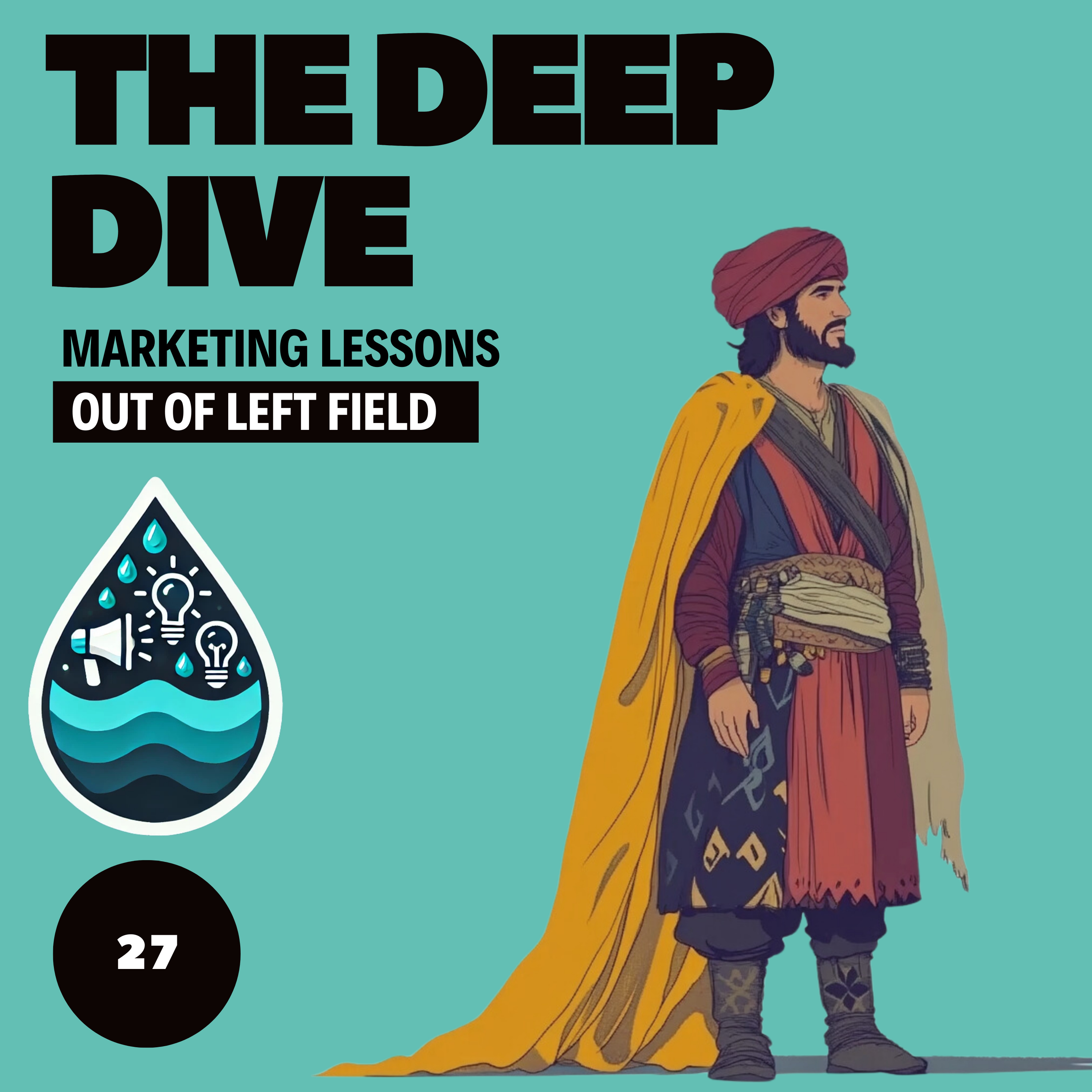 The Deep Dive - Marketing Gone Wild (Marketing Lessons Out of Left Field)