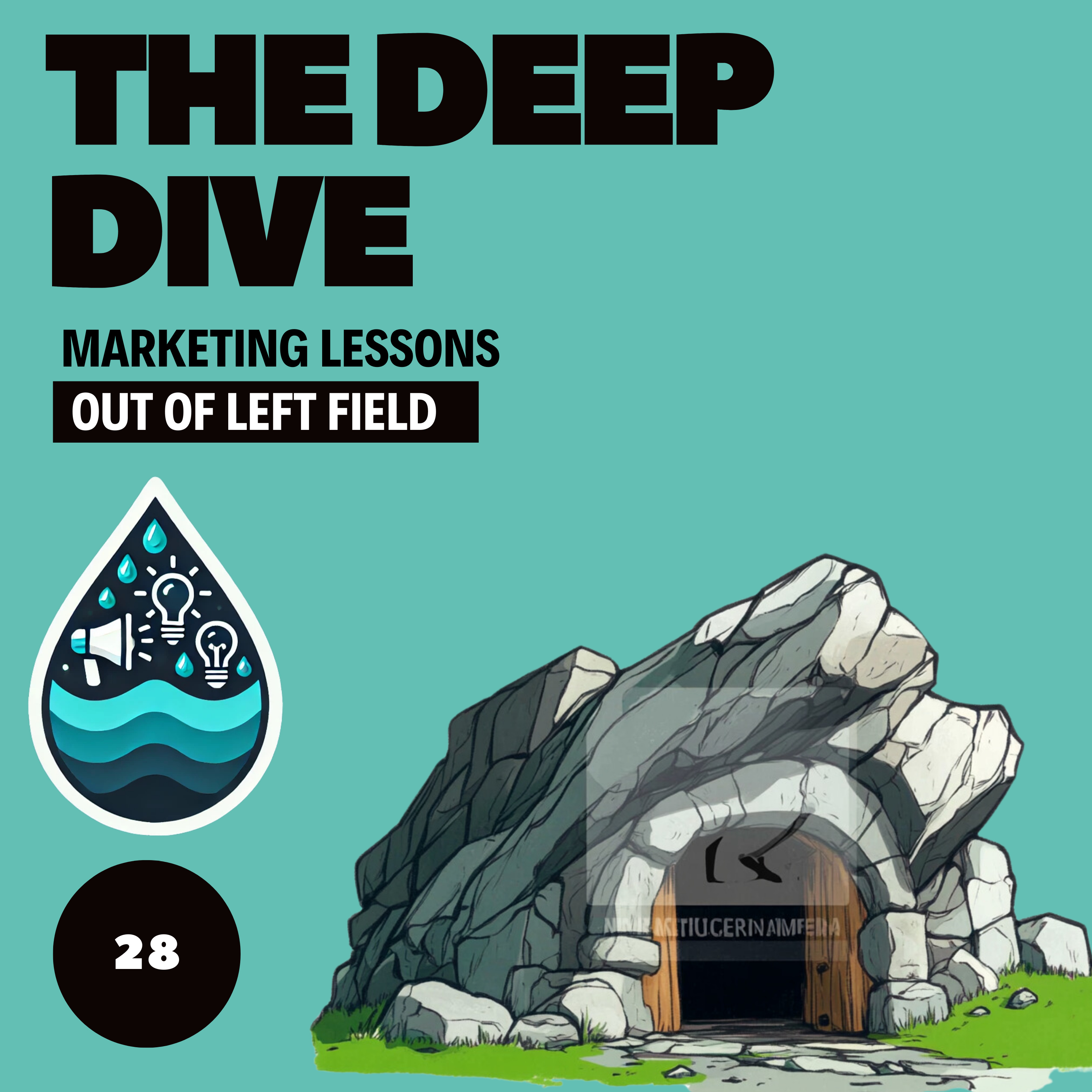 The Deep Dive - Marketing Gone Wild (Marketing Lessons Out of Left Field)
