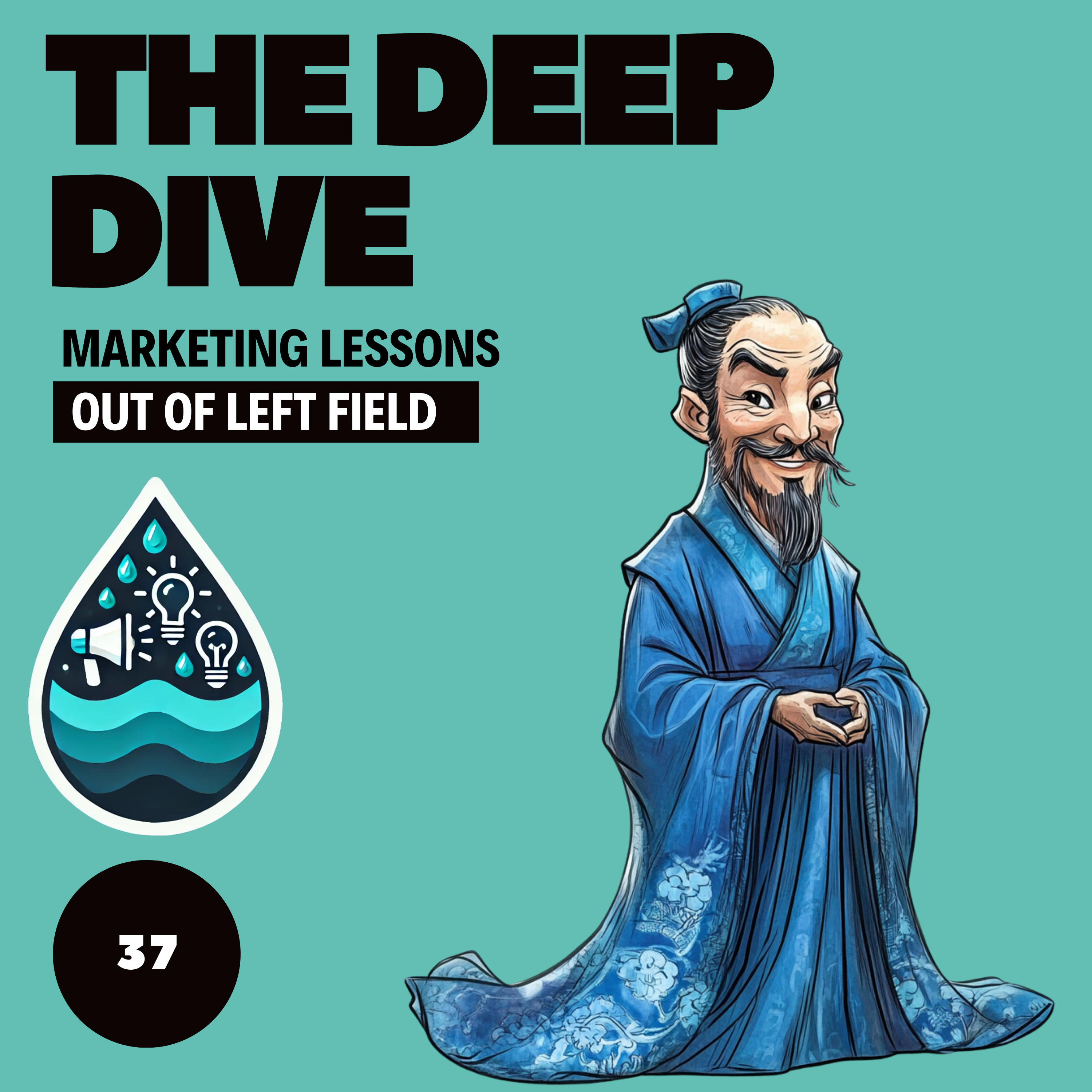 The Deep Dive - Marketing Gone Wild (Marketing Lessons Out of Left Field)