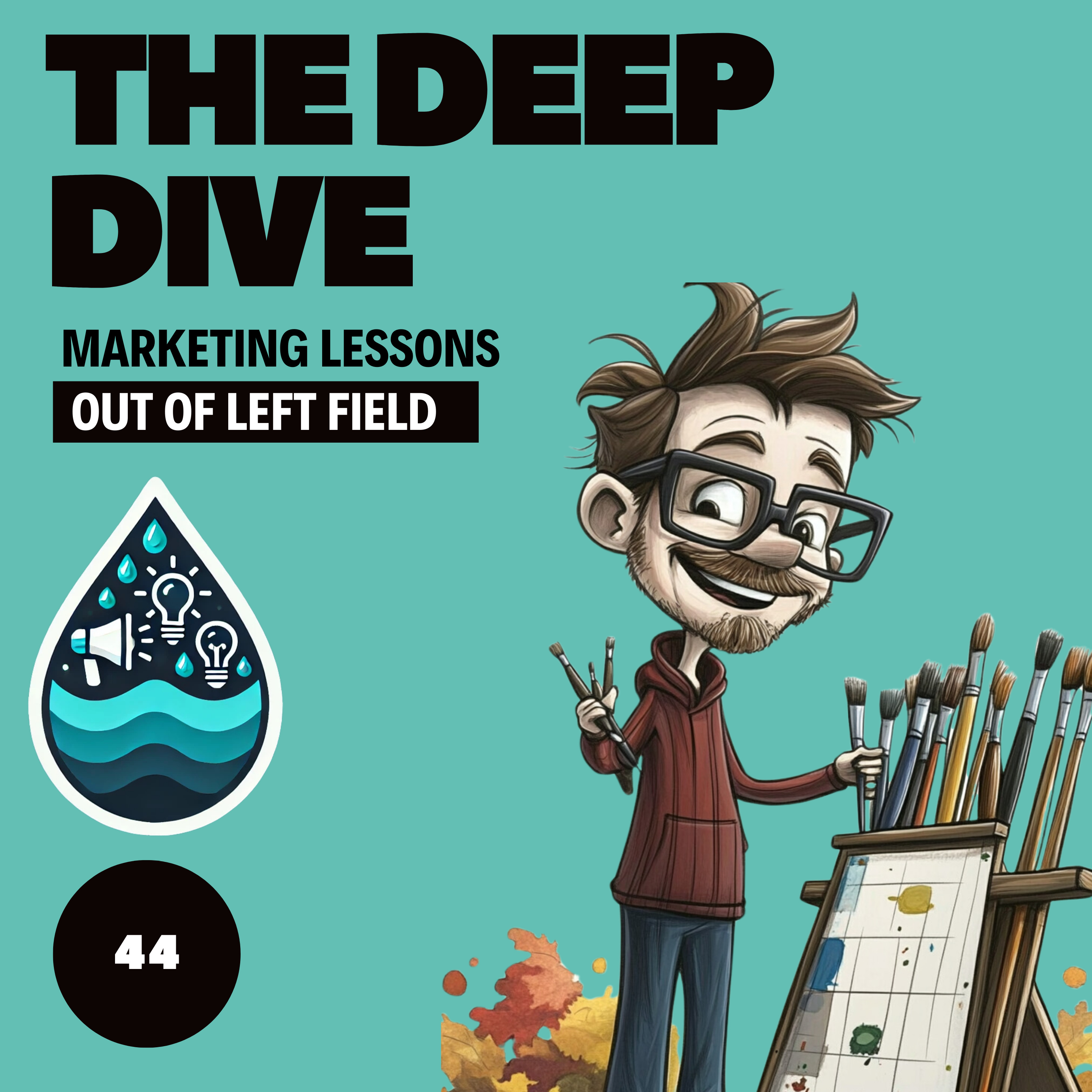 The Deep Dive - Marketing Gone Wild (Marketing Lessons Out of Left Field)