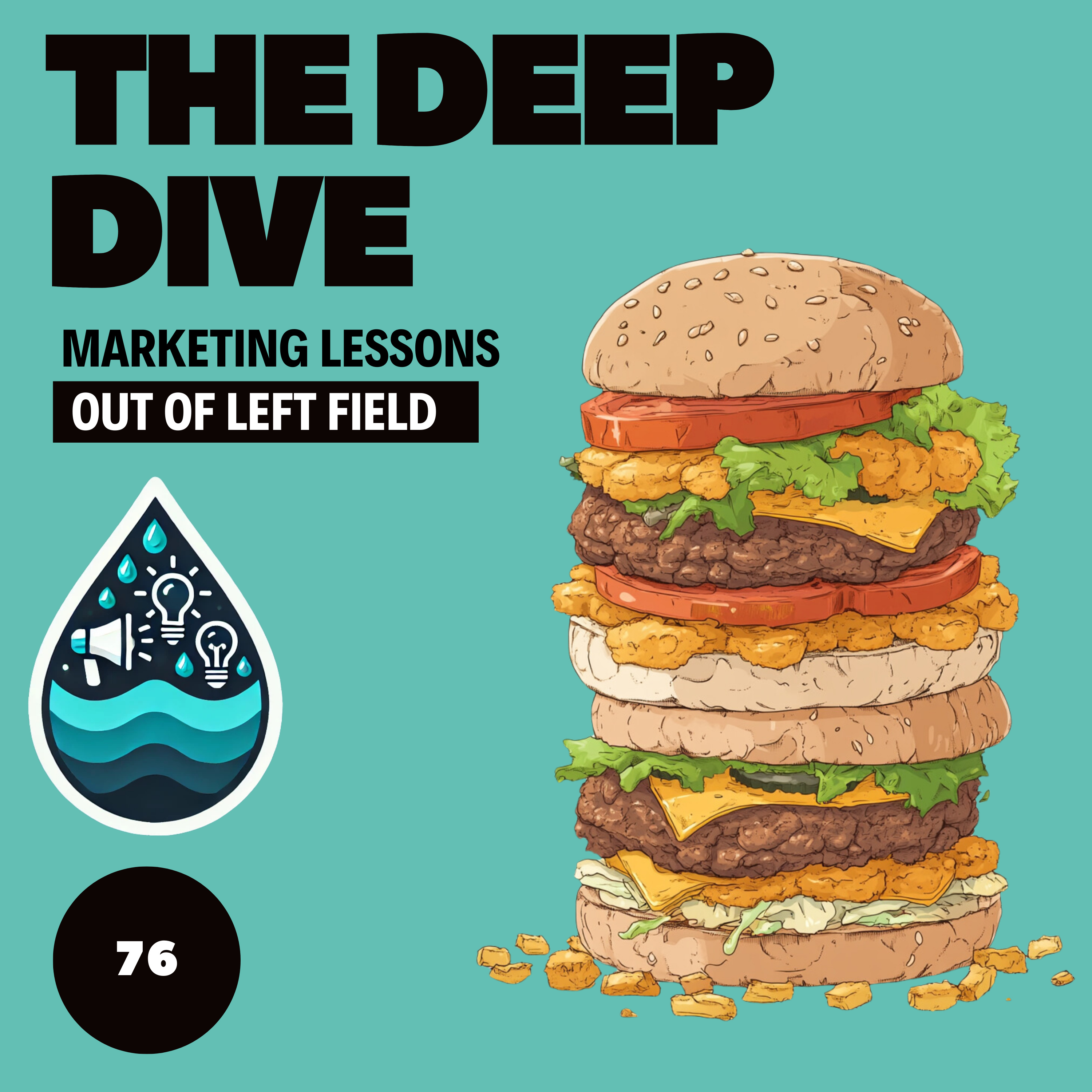 The Deep Dive - Marketing Gone Wild (Marketing Lessons Out of Left Field)