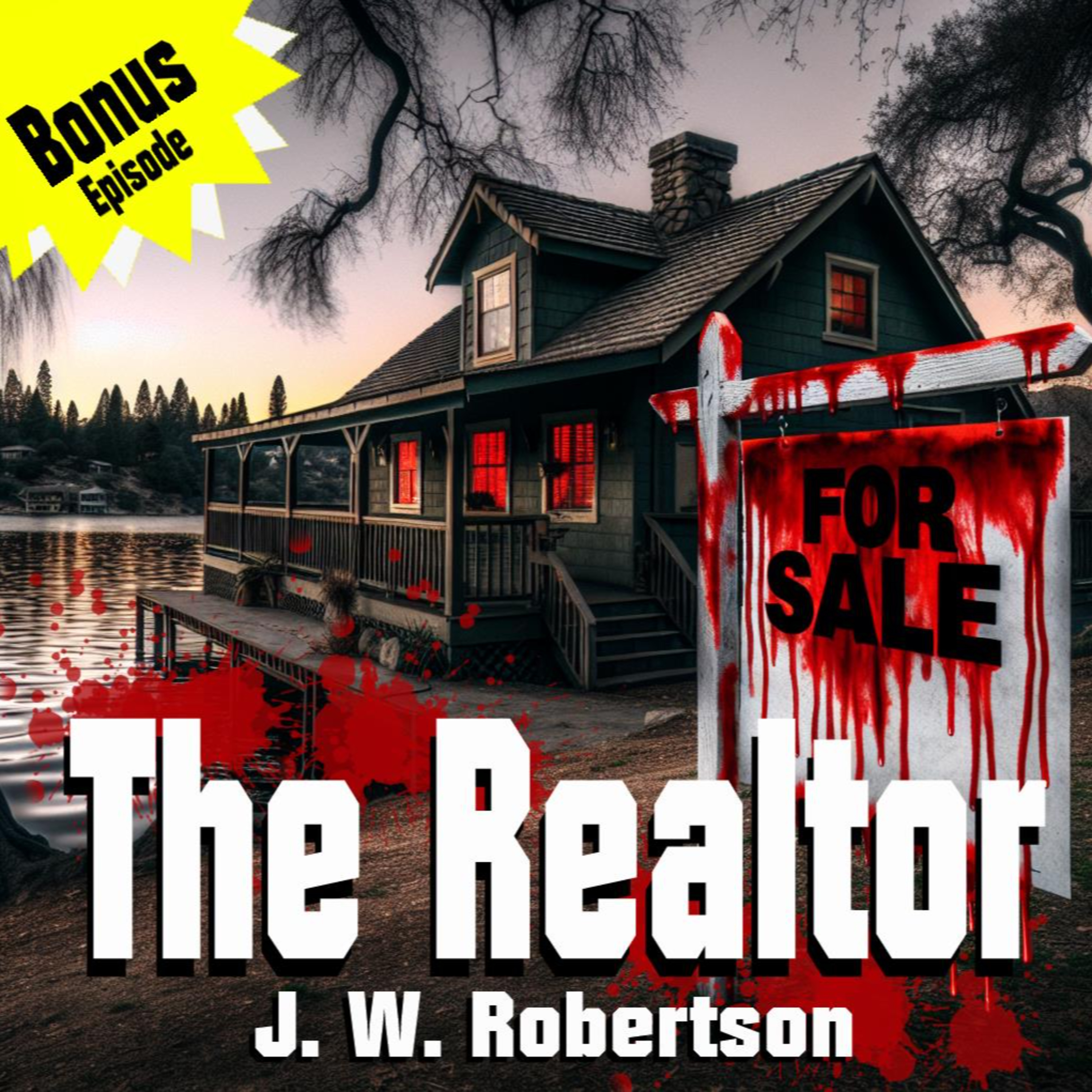 Bonus Episode - The Realtor by J W Robertson