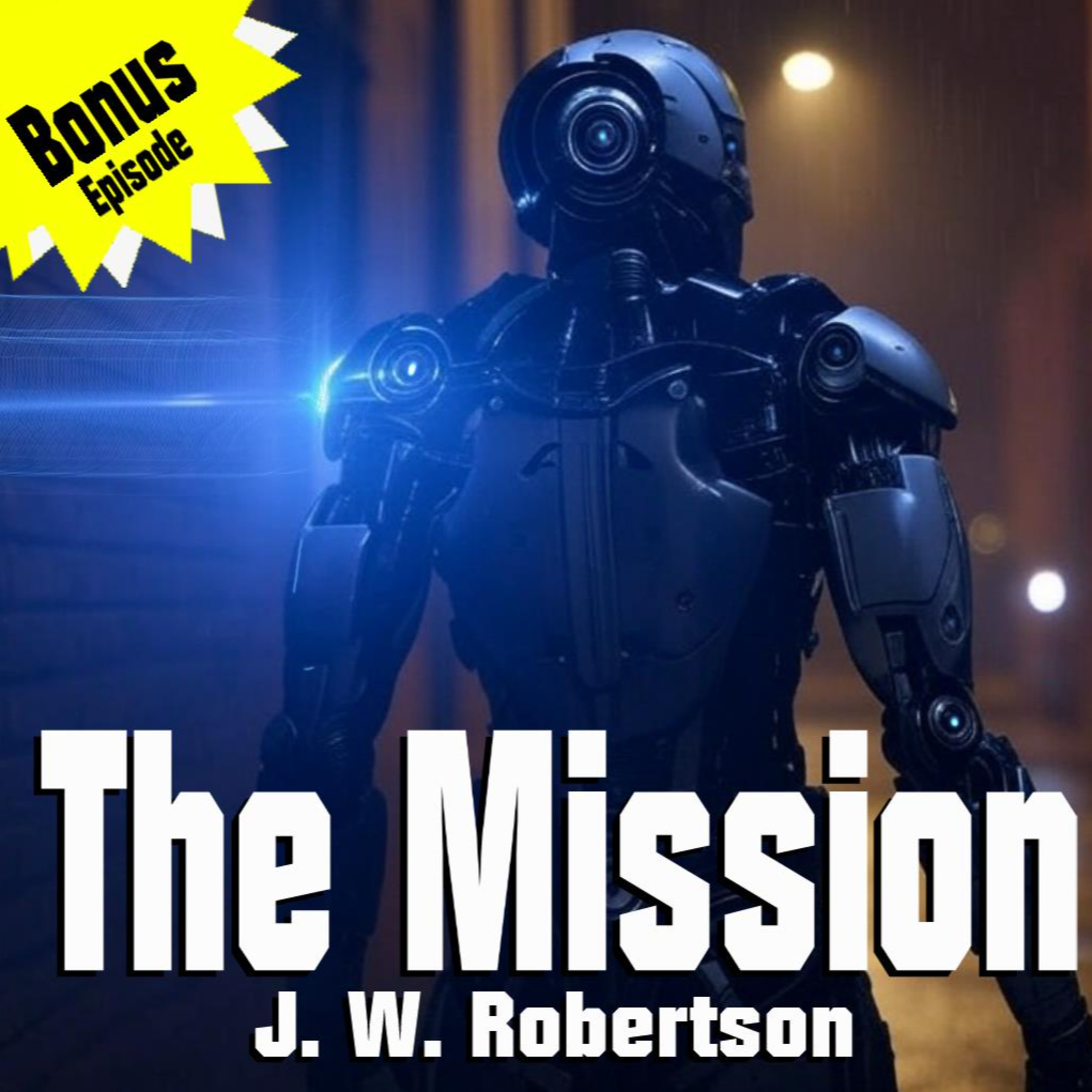 Bonus Episode - The Mission by J W Robertson