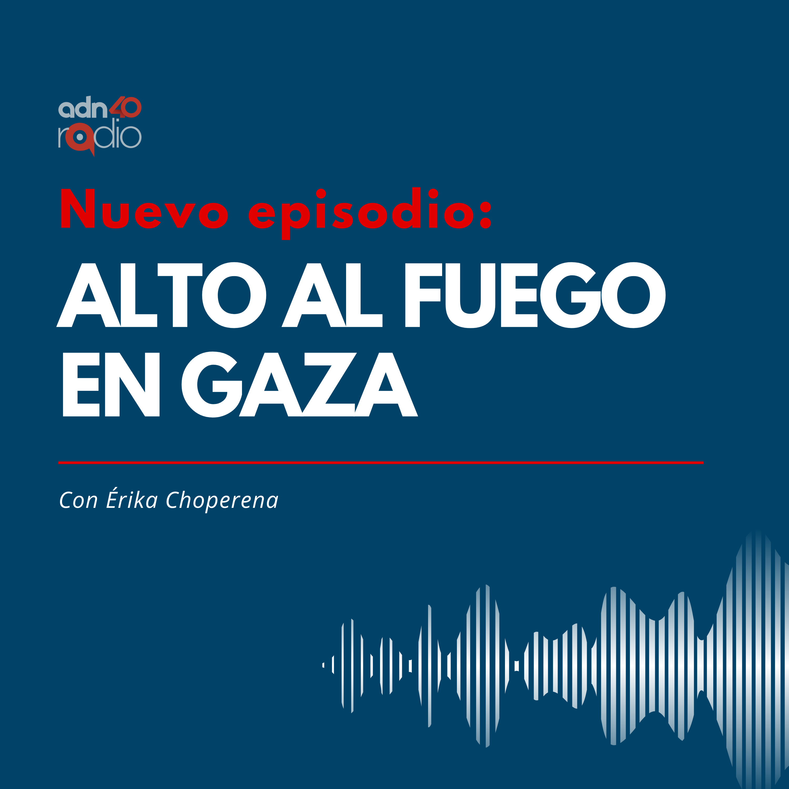 Israel y Hamás pactan el cese al fuego en Gaza episode artwork