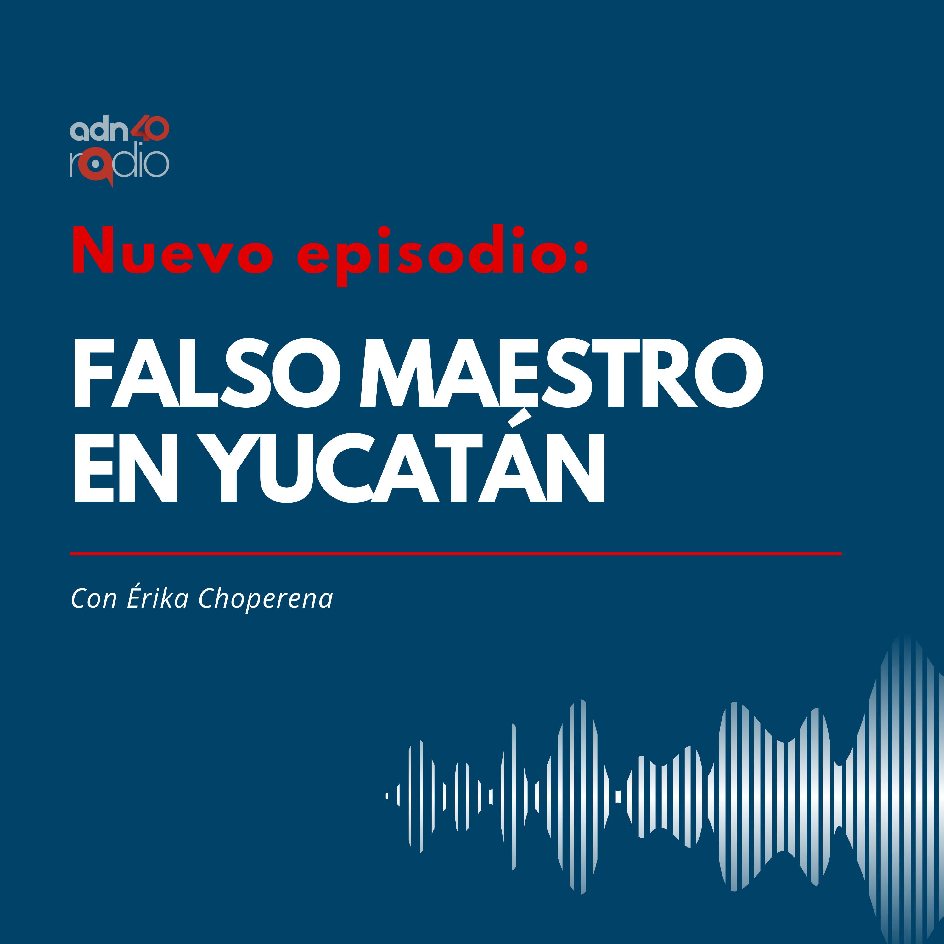 Un hombre se hace pasar por maestro en una secundaria de Yucatán episode artwork