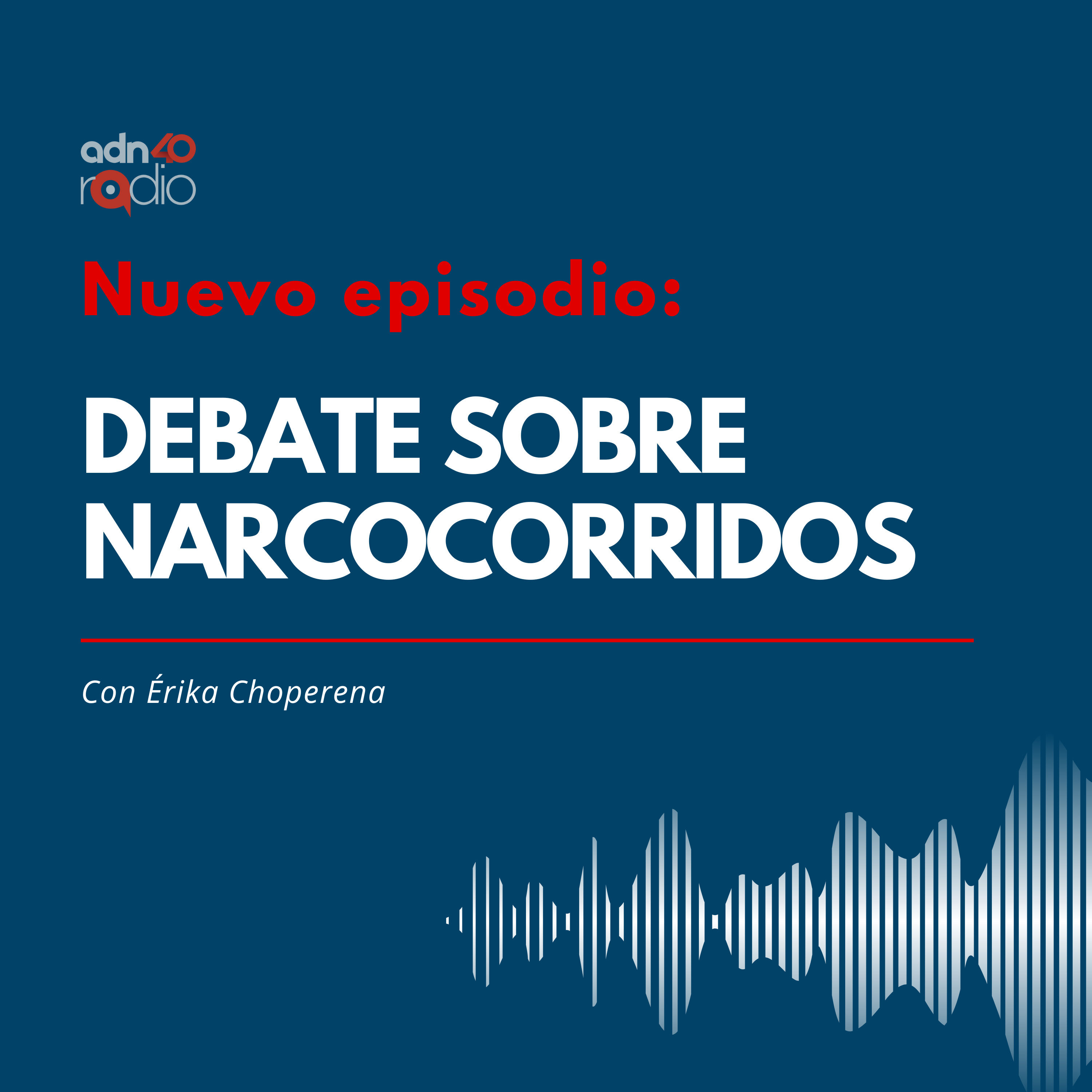 Narcocorridos: ¿expresión musical o apología del crimen organizado? episode artwork