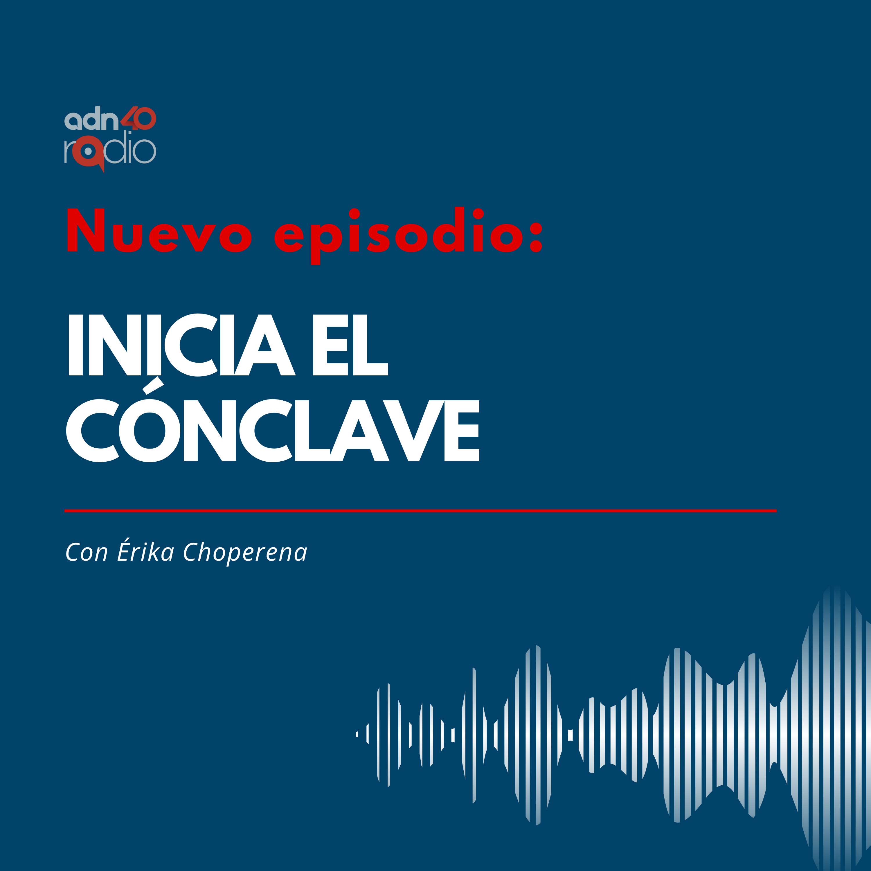 Hoy inicia el cónclave, la votación para elegir al próximo papa episode artwork